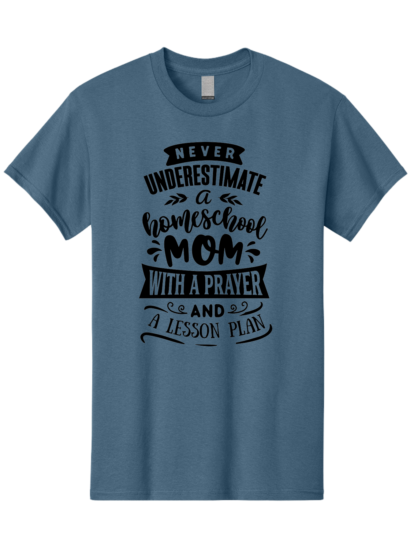Never-Underestimate-Mom Men'S Graphic Tee, 100% Cotton, Comfortable Casual Summer Wear, Machine Washable, Homeschool Mom, Inspirational Quote, Motivational Phrase, Homeschooling, Prayer, Lesson Plan, Strong Mother, Dedicated Educator, Aab415 23