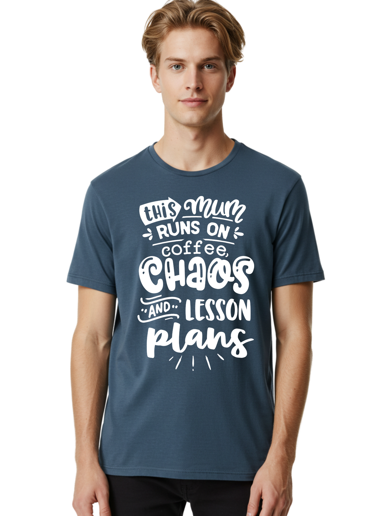 This-Mum-Runs-On-Coffee-Chaos-And-Lesson-Plans Men'S Graphic Tee, 100% Cotton, Comfortable Casual Summer Wear, Machine Washable, Funny Mom Quote, Teacher Humor, Coffee Lover, Chaotic Life, Lesson Plans, Mom Life, Teacher Life, Humorous Quote, Aab451 24