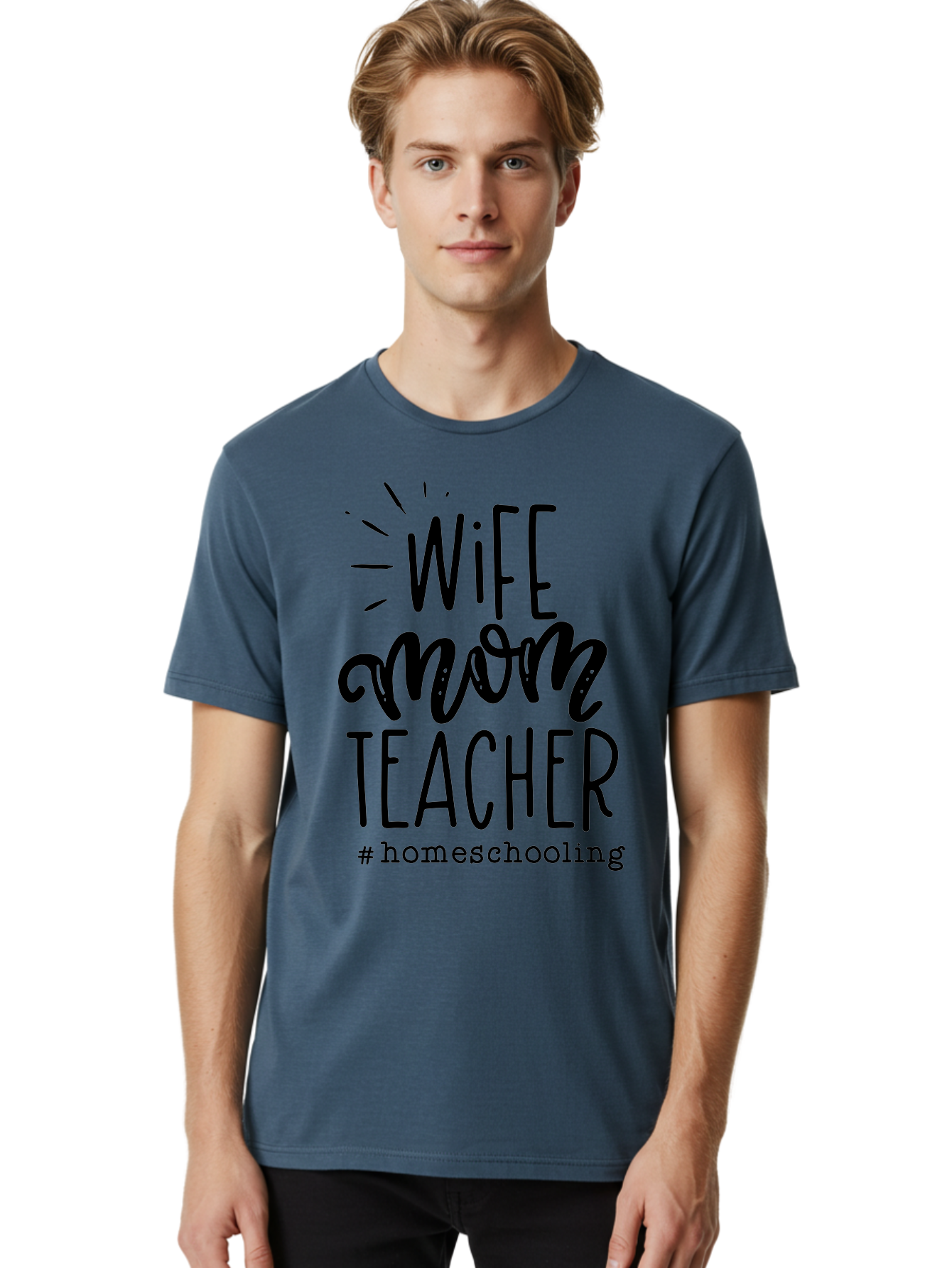 Wife-Mom-Teacher-Homeschooling-1 Men'S Graphic Tee, 100% Cotton, Comfortable Casual Summer Wear, Machine Washable, Homeschooling Mom, Wife And Teacher, Mom Life, Teacher Life, Homeschooling Quotes, Inspirational Quotes, Mom Quotes, Aab456 18