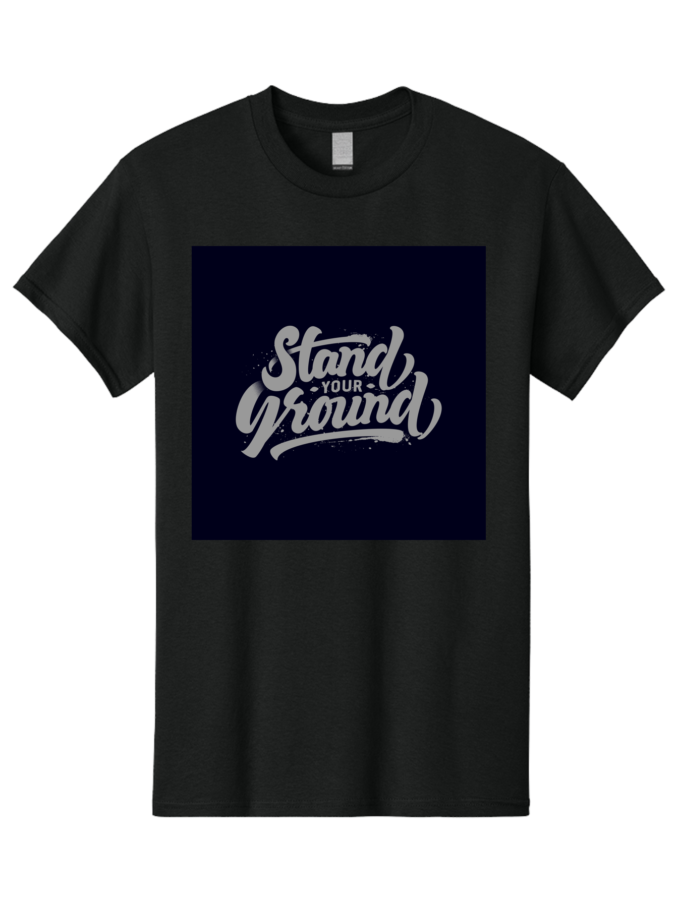 Stand-Your-Ground Men'S Graphic Tee, 100% Cotton, Comfortable Casual Summer Wear, Machine Washable, Motivational Quote, Inspirational Phrase, Stand Your Ground, Bold Typography, Gray Text, Dark Background, Empowerment, Confidence, Aab483 1