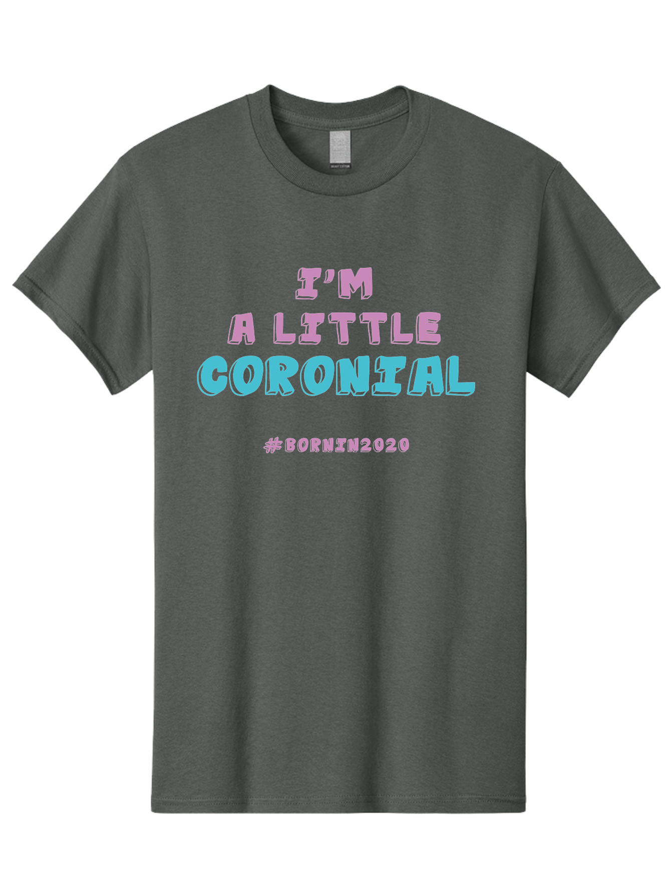 I-M-A-Little-Coronial Men'S Graphic Tee, 100% Cotton, Comfortable Casual Summer Wear, Machine Washable, Funny Memes, Covid-19 Humor, Lockdown Jokes, Quarantine Humor, Coronavirus Memes, Bornin2020, Pink And Blue Text, Ironic Quotes, Aab906 13