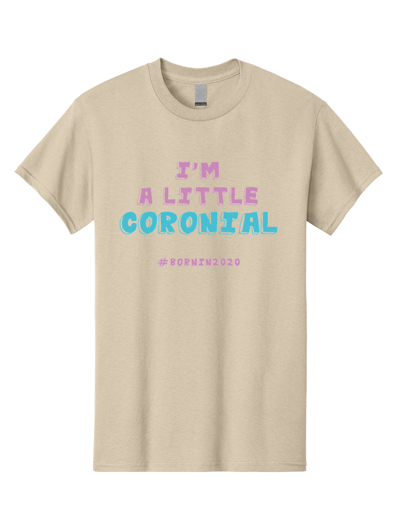 I-M-A-Little-Coronial Men'S Graphic Tee, 100% Cotton, Comfortable Casual Summer Wear, Machine Washable, Funny Memes, Covid-19 Humor, Lockdown Jokes, Quarantine Humor, Coronavirus Memes, Bornin2020, Pink And Blue Text, Ironic Quotes, Aab906 21