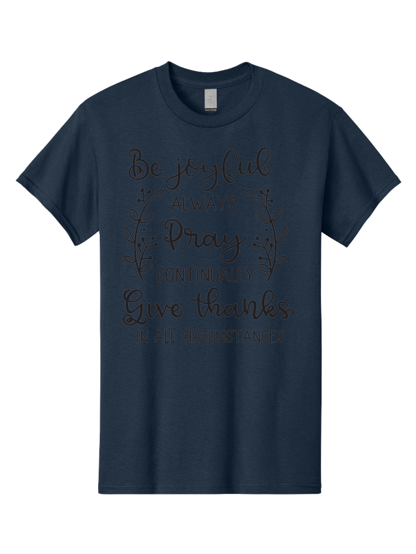 1-Thessalonians-5-16-18 Men'S Graphic Tee, 100% Cotton, Comfortable Casual Summer Wear, Machine Washable, Inspirational Quote, Motivational Words, Be Joyful, Pray Continually, Give Thanks, Positive Message, Uplifting Phrase, Faith-Based, Aac443 13