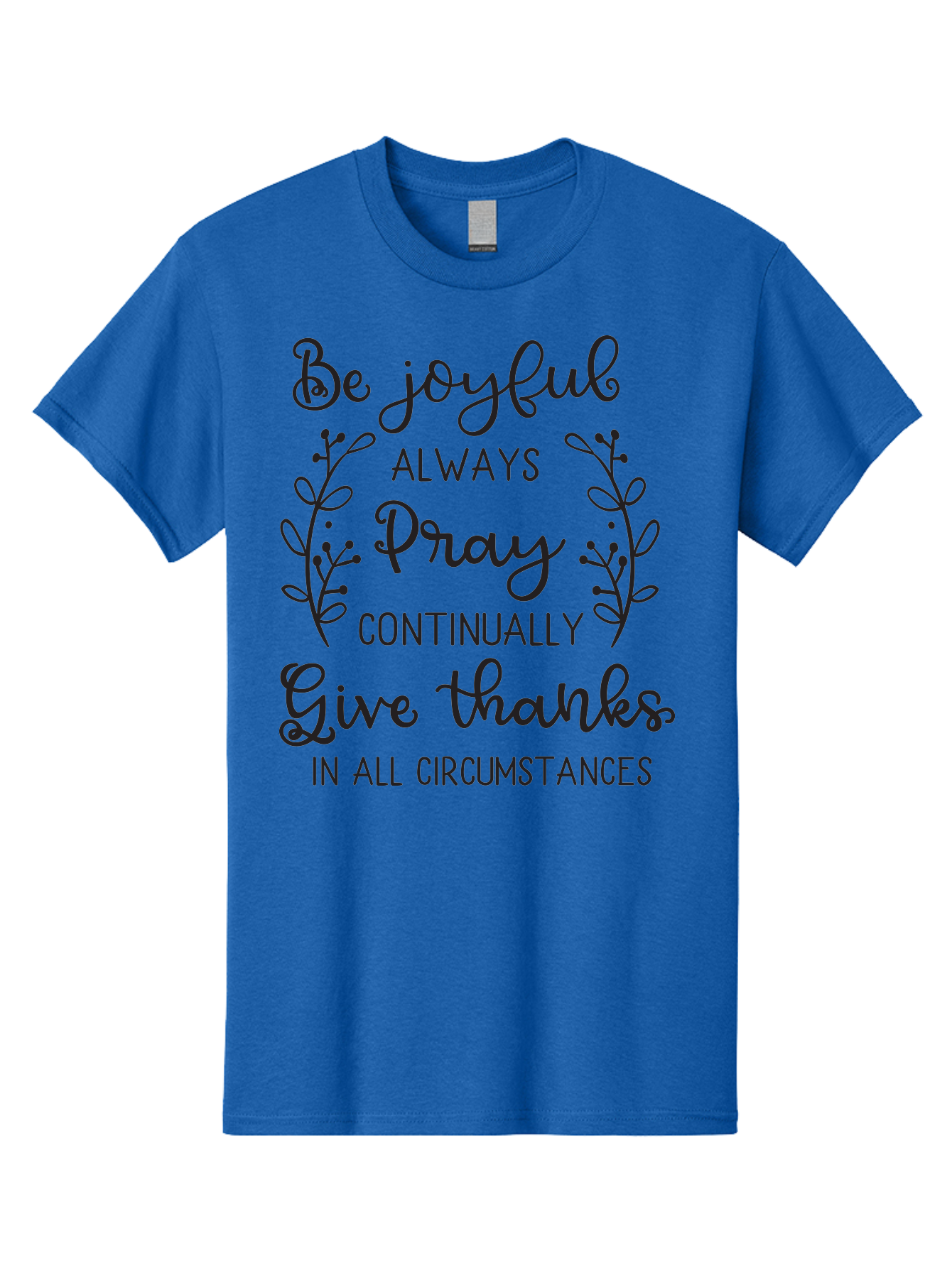 1-Thessalonians-5-16-18 Men'S Graphic Tee, 100% Cotton, Comfortable Casual Summer Wear, Machine Washable, Inspirational Quote, Motivational Words, Be Joyful, Pray Continually, Give Thanks, Positive Message, Uplifting Phrase, Faith-Based, Aac443 19