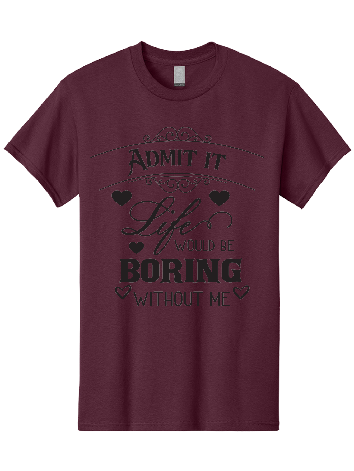 Admit-It-Life-Would-Be-Boring-Without-Me Men'S Graphic Tee, 100% Cotton, Comfortable Casual Summer Wear, Machine Washable, Funny Quote, Sarcastic Humor, Witty Saying, Ego Boost, Heart Graphics, Bold Typography, Black Text Design, Aac451 21