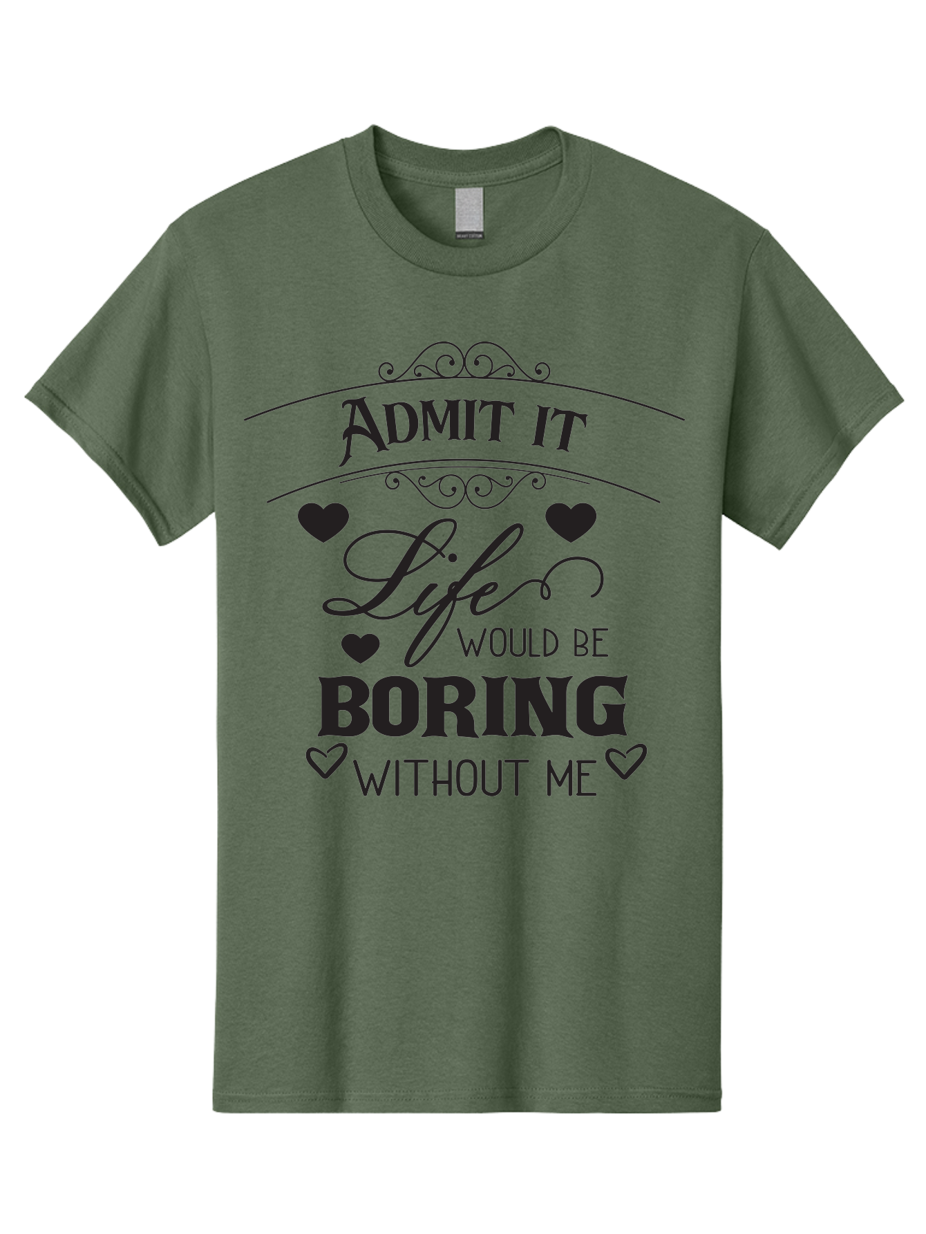Admit-It-Life-Would-Be-Boring-Without-Me Men'S Graphic Tee, 100% Cotton, Comfortable Casual Summer Wear, Machine Washable, Funny Quote, Sarcastic Humor, Witty Saying, Ego Boost, Heart Graphics, Bold Typography, Black Text Design, Aac451 11