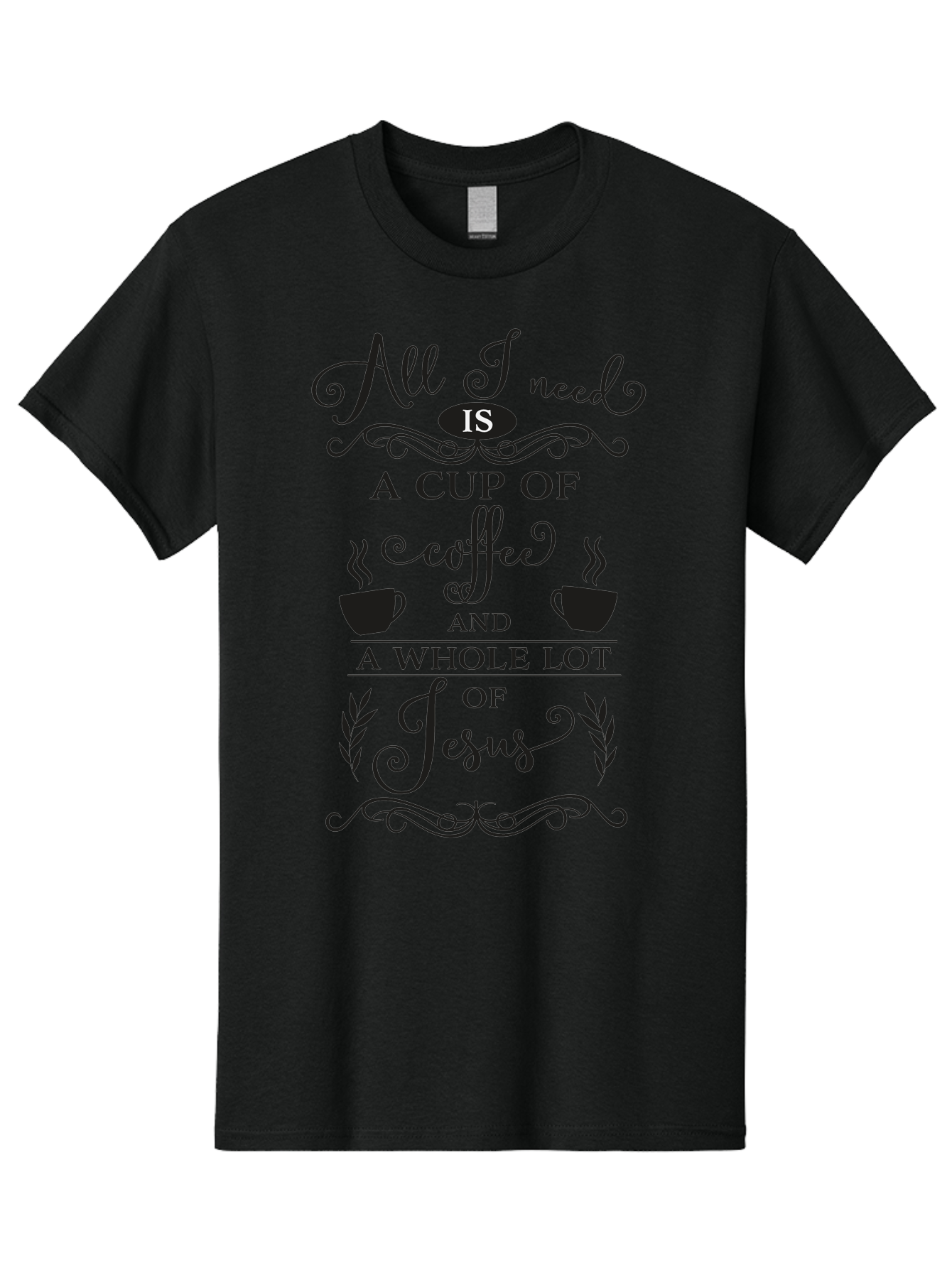 All-I-Need-Is-A-Cup-Of-Coffee-And-A-Whole-Lot-Of-Jesus Men'S Graphic Tee, 100% Cotton, Comfortable Casual Summer Wear, Machine Washable, Coffee And Faith, Christian Coffee Quote, Inspirational Quote, Coffee Lover, Jesus And Coffee, Aac457 5