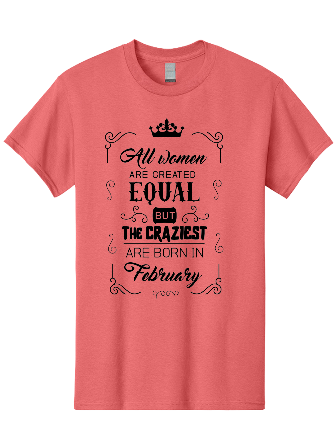All-Women-Are-Created-Equal-1 Men'S Graphic Tee, 100% Cotton, Comfortable Casual Summer Wear, Machine Washable, Feminist Quote, Women Empowerment, February Birthdays, Sassy Women, Crown Symbol, Decorative Typography, Inspirational Quotes, Aac461 15