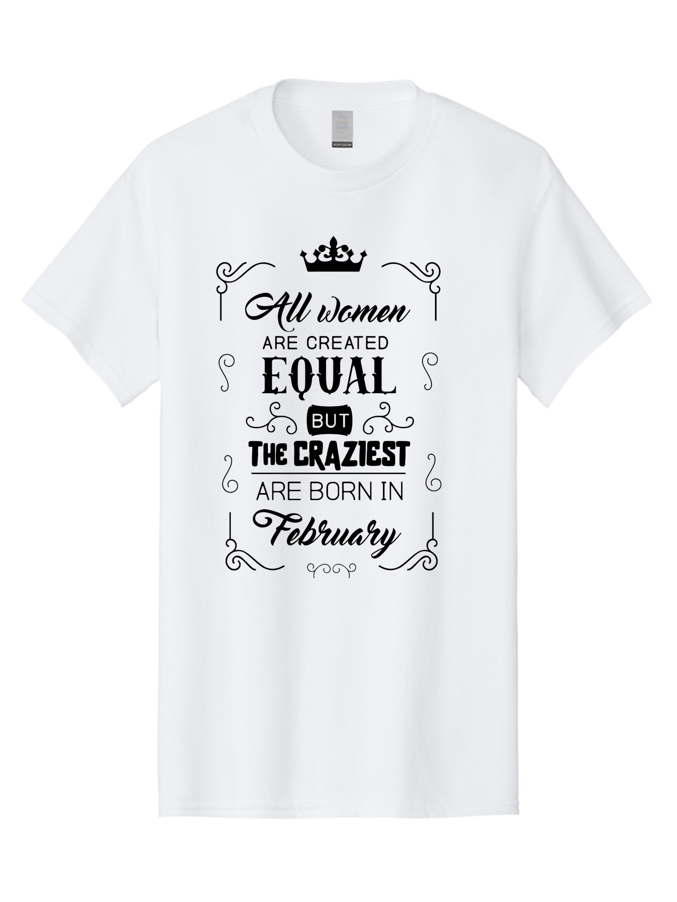 All-Women-Are-Created-Equal-1 Men'S Graphic Tee, 100% Cotton, Comfortable Casual Summer Wear, Machine Washable, Feminist Quote, Women Empowerment, February Birthdays, Sassy Women, Crown Symbol, Decorative Typography, Inspirational Quotes, Aac461 25