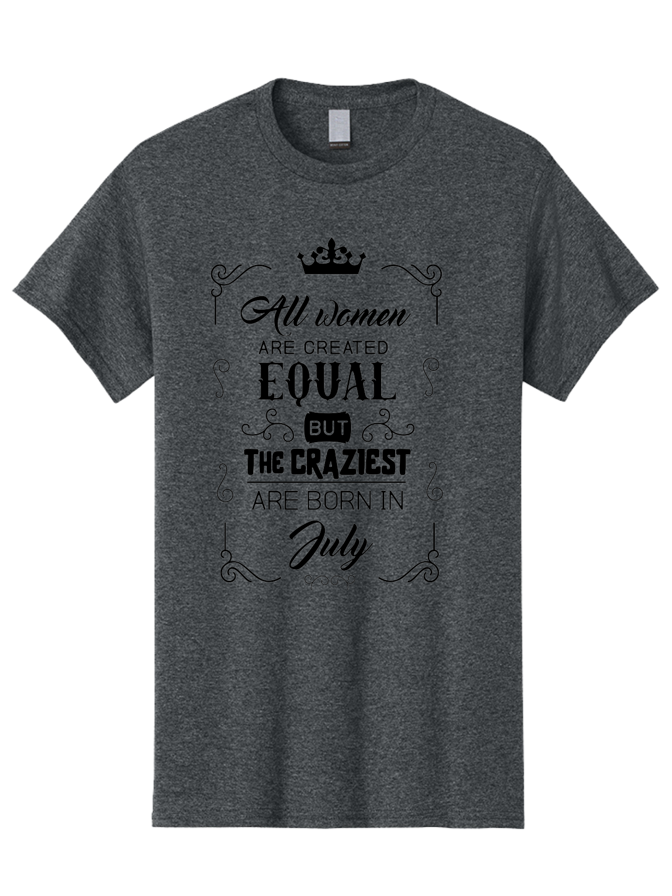 All-Women-Are-Created-Equal-2 Men'S Graphic Tee, 100% Cotton, Comfortable Casual Summer Wear, Machine Washable, Women Empowerment, Inspirational Quote, Funny Saying, July Born, Crazy Women, Motivational Text, Feminine Strength, Bold Statement, Aac462 11