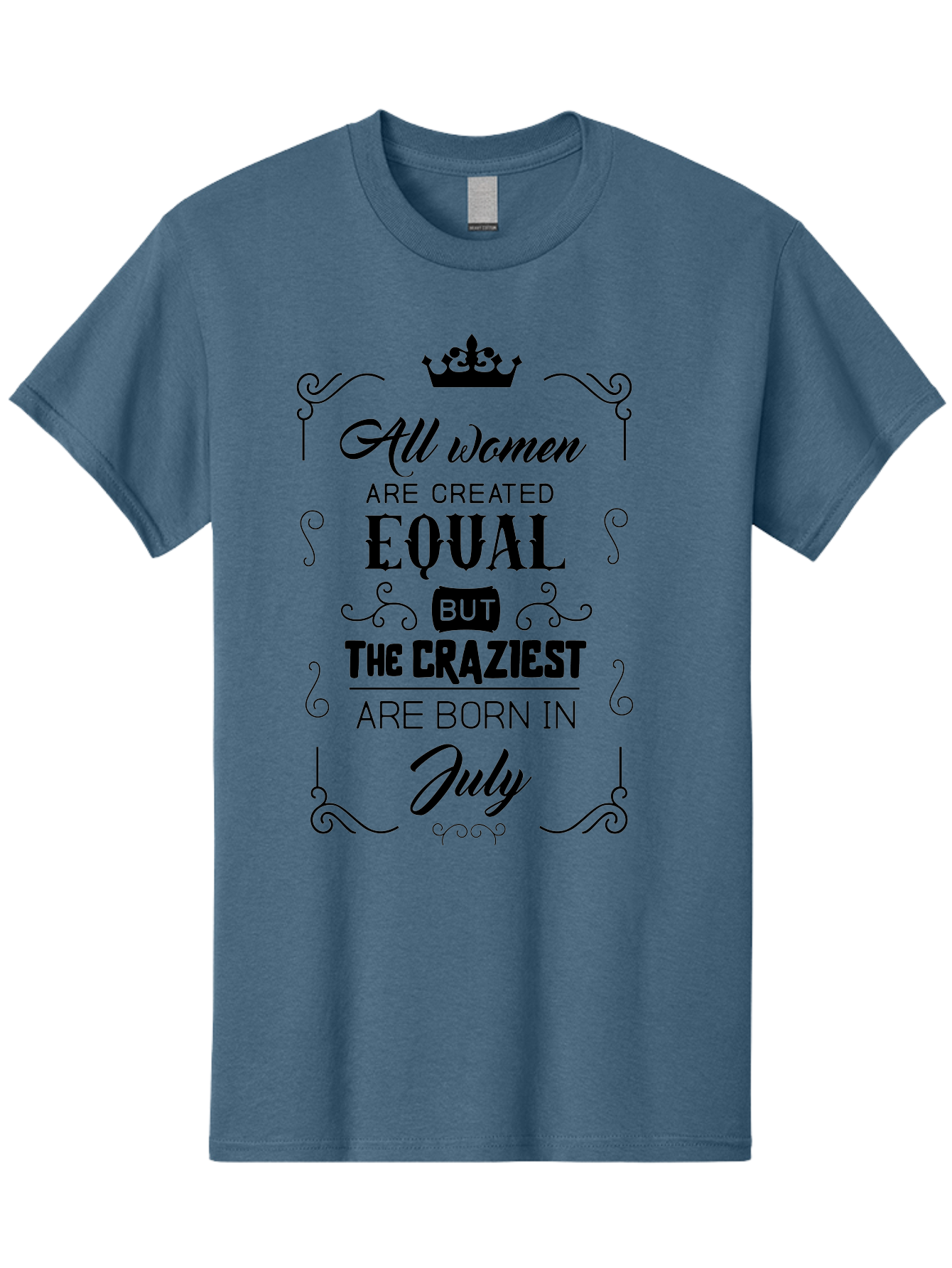 All-Women-Are-Created-Equal-2 Men'S Graphic Tee, 100% Cotton, Comfortable Casual Summer Wear, Machine Washable, Women Empowerment, Inspirational Quote, Funny Saying, July Born, Crazy Women, Motivational Text, Feminine Strength, Bold Statement, Aac462 21