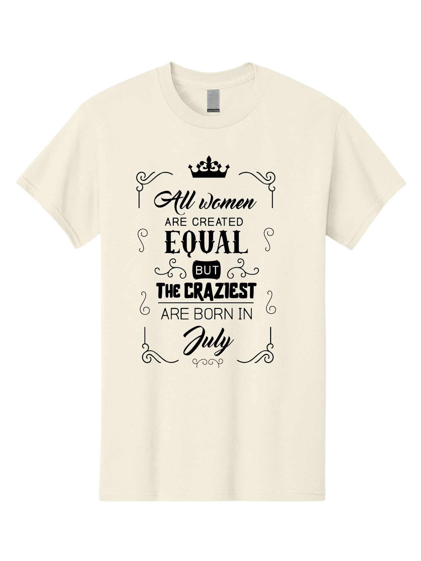All-Women-Are-Created-Equal-2 Men'S Graphic Tee, 100% Cotton, Comfortable Casual Summer Wear, Machine Washable, Women Empowerment, Inspirational Quote, Funny Saying, July Born, Crazy Women, Motivational Text, Feminine Strength, Bold Statement, Aac462 13
