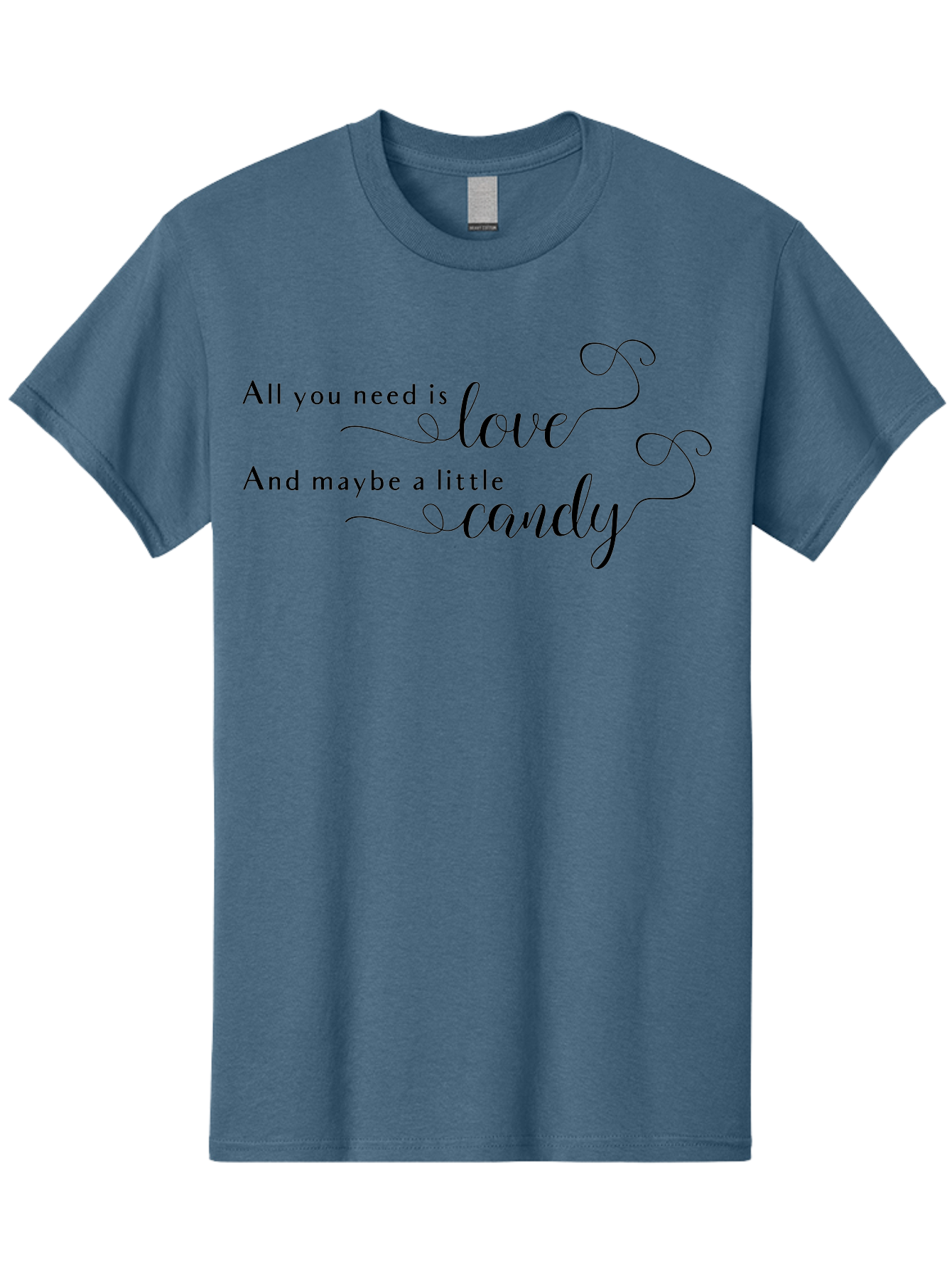 All-You-Need-Is-Love-And-Maybe-Little-Candy Men'S Graphic Tee, 100% Cotton, Comfortable Casual Summer Wear, Machine Washable, Love Is All You Need, Sweet Treat, Candy Lover, Whimsical Design, Elegant Script, Swirly Font, Romantic Quote, Aac464 13