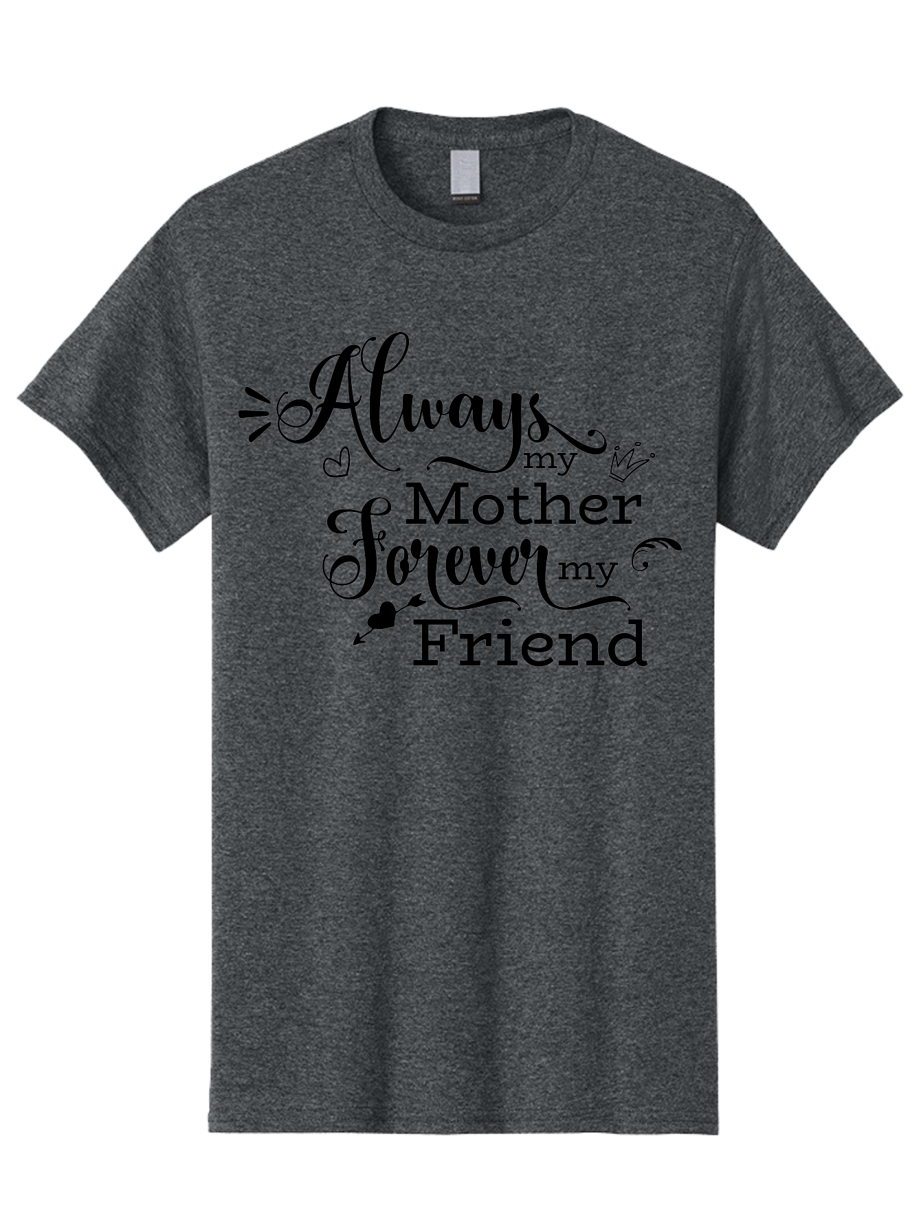 Always-My-Mother-Forever-My-Friend Men'S Graphic Tee, 100% Cotton, Comfortable Casual Summer Wear, Machine Washable, Mother And Friend Quote, Inspirational Quote, Friendship, Motherly Love, Heartwarming Message, Love And Appreciation Aac466 23