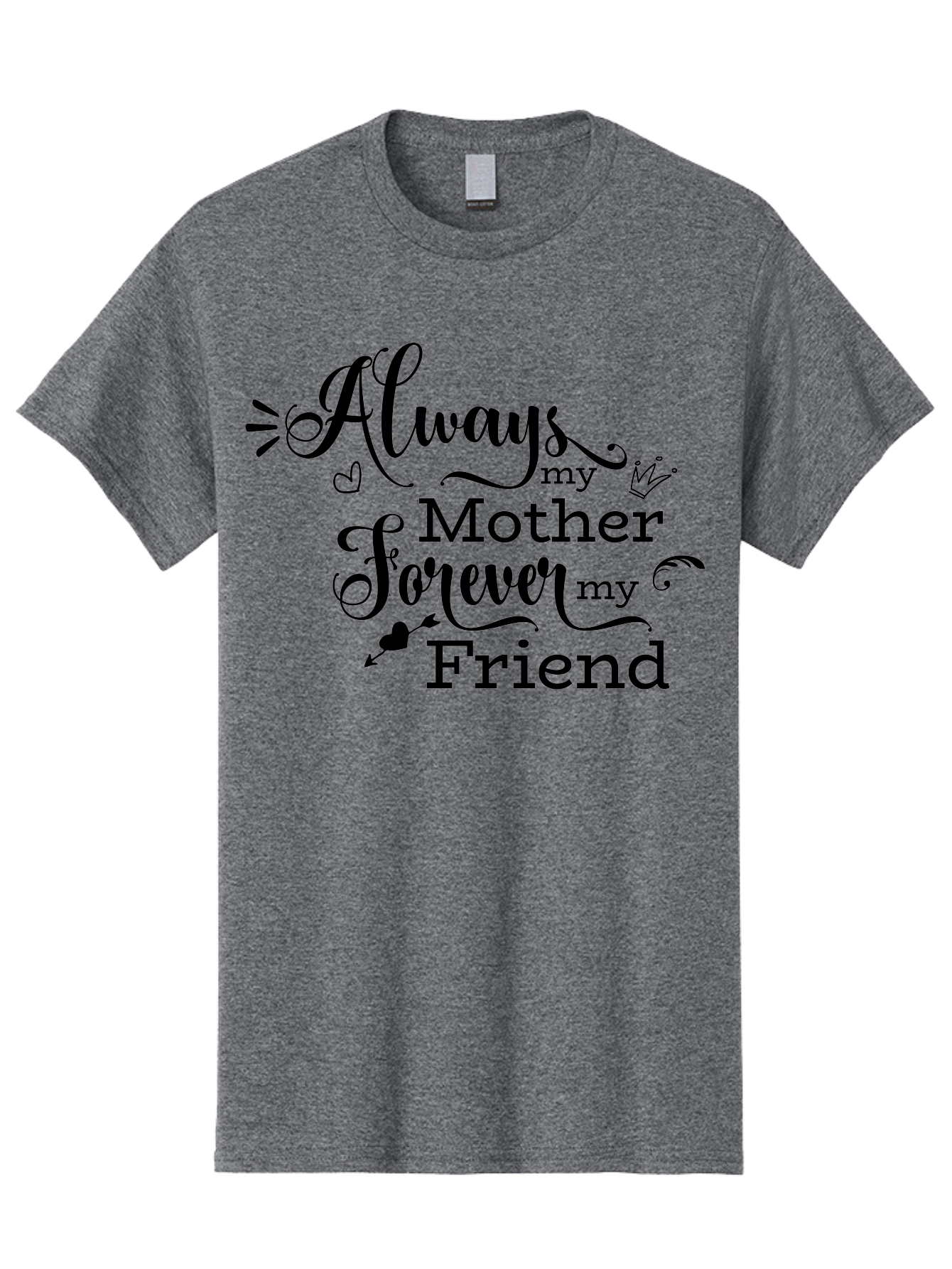Always-My-Mother-Forever-My-Friend Men'S Graphic Tee, 100% Cotton, Comfortable Casual Summer Wear, Machine Washable, Mother And Friend Quote, Inspirational Quote, Friendship, Motherly Love, Heartwarming Message, Love And Appreciation Aac466 15