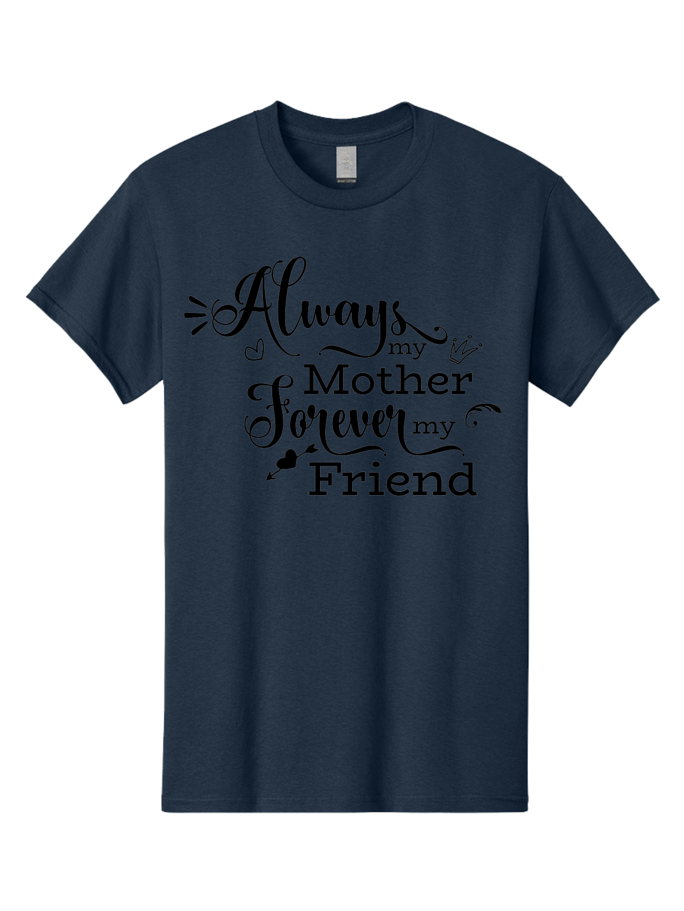 Always-My-Mother-Forever-My-Friend Men'S Graphic Tee, 100% Cotton, Comfortable Casual Summer Wear, Machine Washable, Mother And Friend Quote, Inspirational Quote, Friendship, Motherly Love, Heartwarming Message, Love And Appreciation Aac466 7