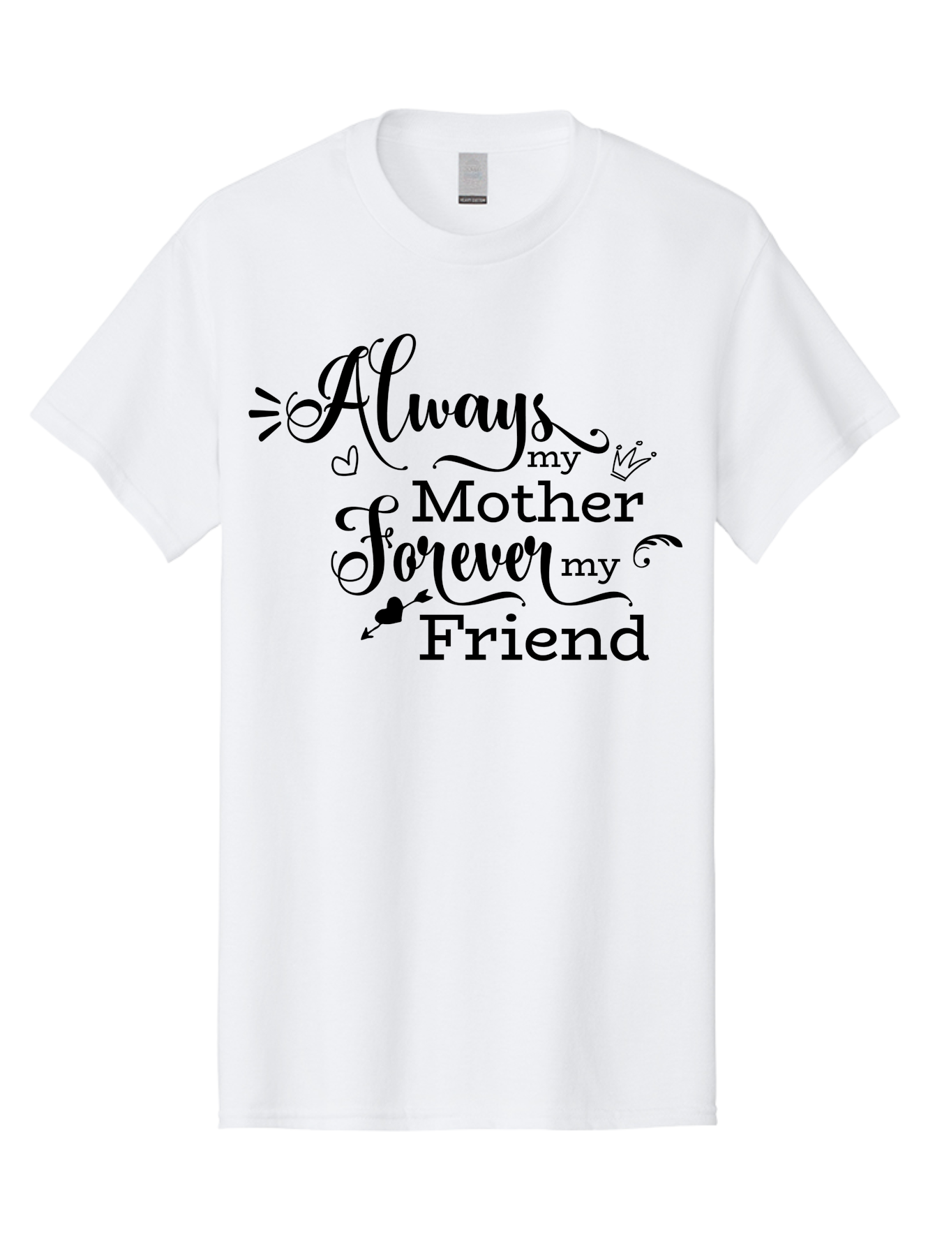 Always-My-Mother-Forever-My-Friend Men'S Graphic Tee, 100% Cotton, Comfortable Casual Summer Wear, Machine Washable, Mother And Friend Quote, Inspirational Quote, Friendship, Motherly Love, Heartwarming Message, Love And Appreciation Aac466 25