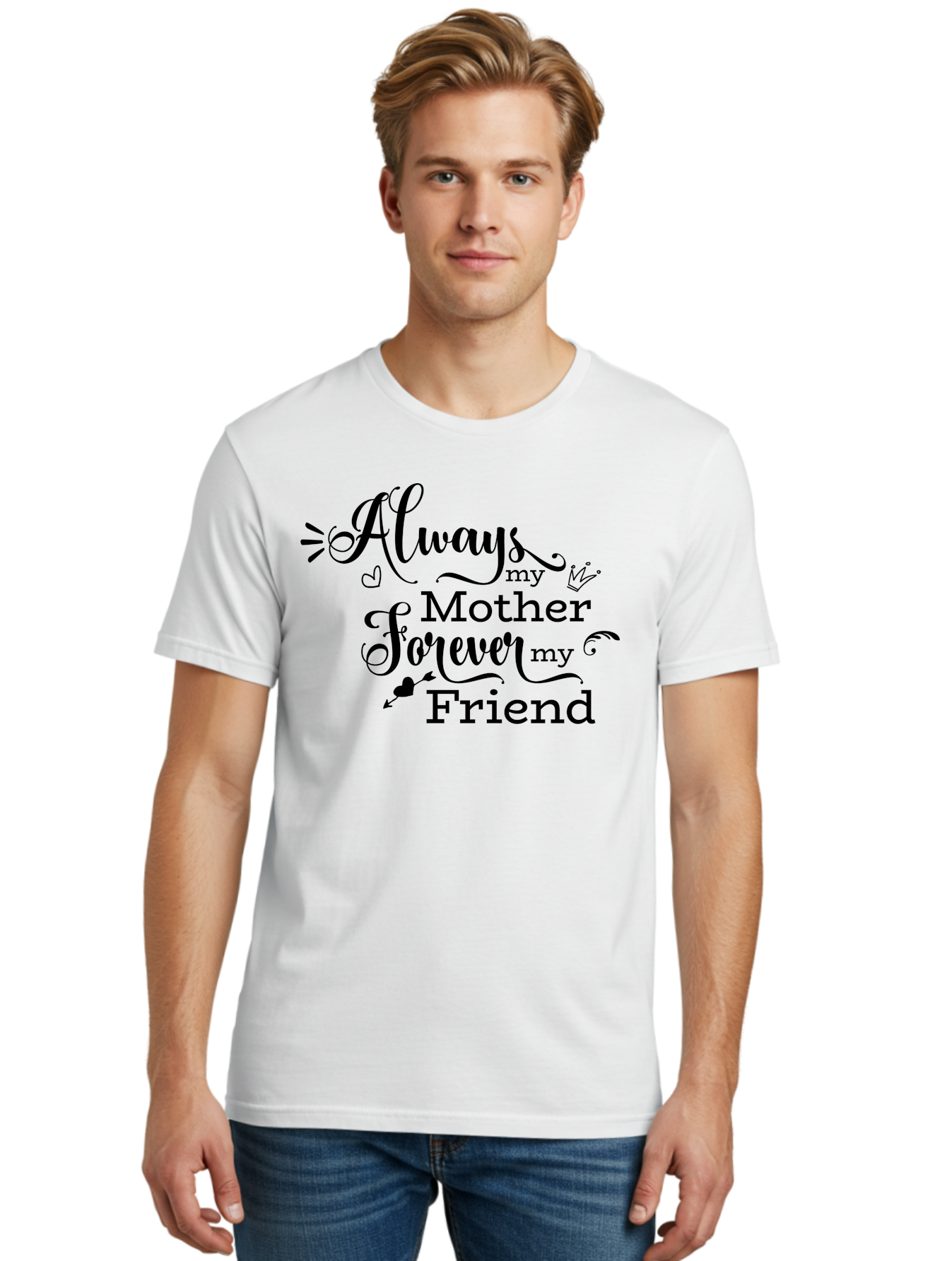 Always-My-Mother-Forever-My-Friend Men'S Graphic Tee, 100% Cotton, Comfortable Casual Summer Wear, Machine Washable, Mother And Friend Quote, Inspirational Quote, Friendship, Motherly Love, Heartwarming Message, Love And Appreciation Aac466 26