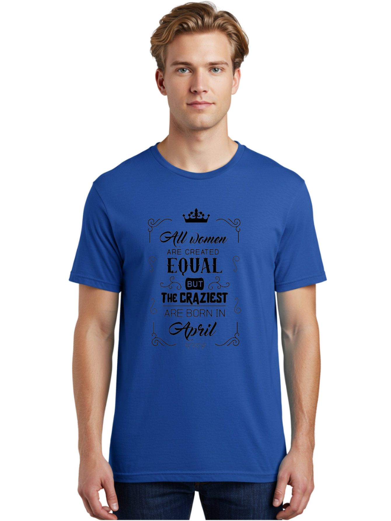April-Born-Women Men'S Graphic Tee, 100% Cotton, Comfortable Casual Summer Wear, Machine Washable, April Born Women, Crazy Girls, Feminine Power, Women'S Empowerment, Equal Rights, Strong Women, Inspirational Quotes, Motivational Sayings, Aac479 18