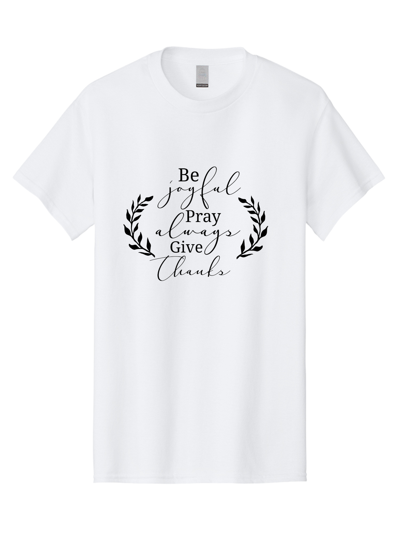 Be-Joyful-Pray-Always-Give-Thanks Men'S Graphic Tee, 100% Cotton, Comfortable Casual Summer Wear, Machine Washable, Inspirational Quote, Motivational Words, Be Joyful Pray Always Give Thanks, Positive Affirmation, Gratitude, Mindfulness, Aac496 19