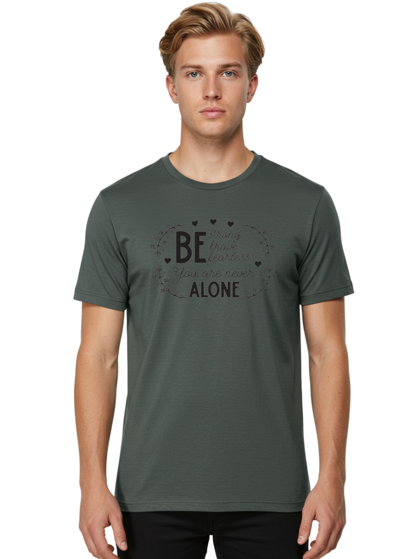 Be-Strong-Brave-Fearless-You-Are-Never-Alone Men'S Graphic Tee, 100% Cotton, Comfortable Casual Summer Wear, Machine Washable, Motivational Quote, Inspirational Message, Empowerment, Mental Health Awareness, Positivity, Uplifting Words, Aac502 30