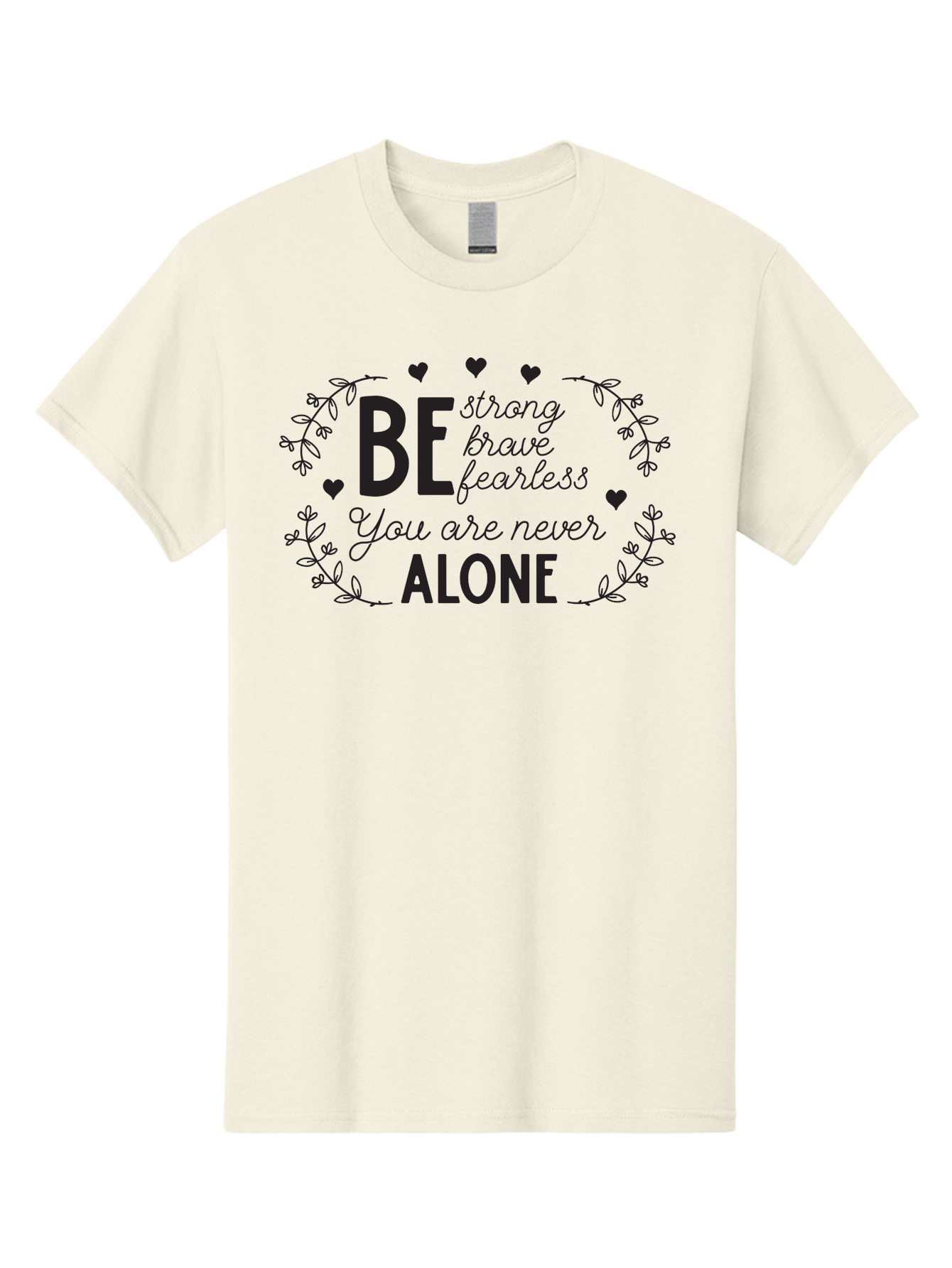 Be-Strong-Brave-Fearless-You-Are-Never-Alone Men'S Graphic Tee, 100% Cotton, Comfortable Casual Summer Wear, Machine Washable, Motivational Quote, Inspirational Message, Empowerment, Mental Health Awareness, Positivity, Uplifting Words, Aac502 3