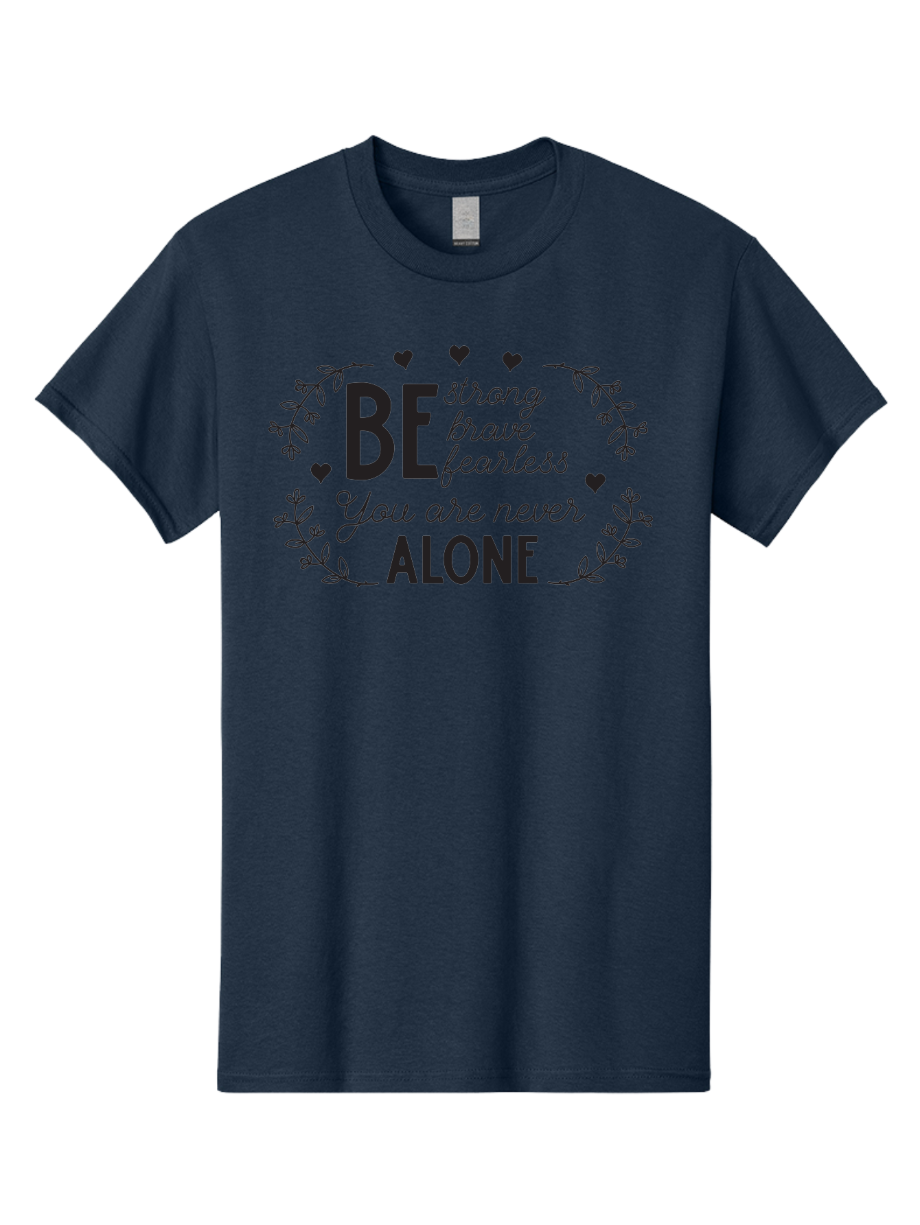 Be-Strong-Brave-Fearless-You-Are-Never-Alone Men'S Graphic Tee, 100% Cotton, Comfortable Casual Summer Wear, Machine Washable, Motivational Quote, Inspirational Message, Empowerment, Mental Health Awareness, Positivity, Uplifting Words, Aac502 27