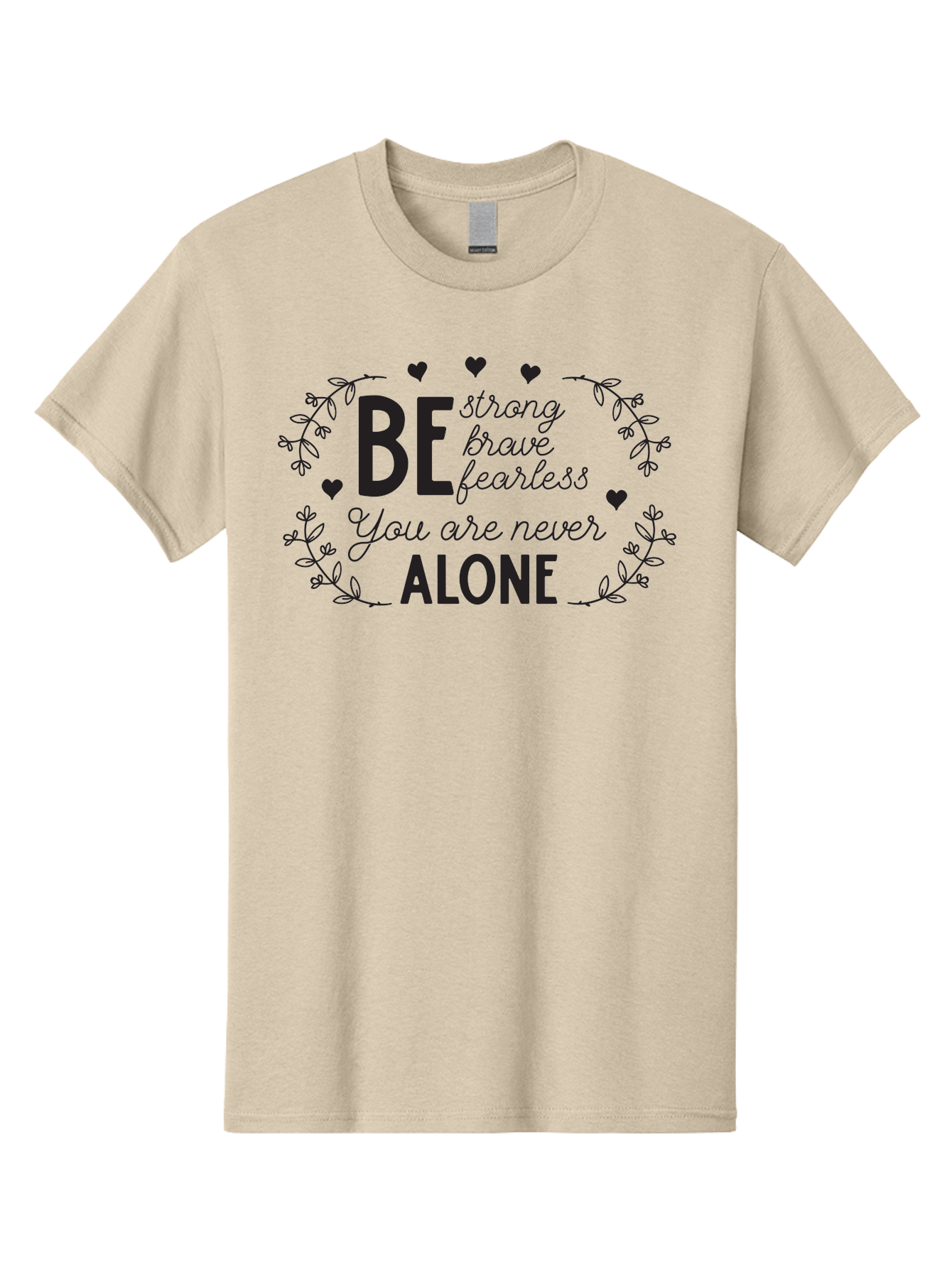 Be-Strong-Brave-Fearless-You-Are-Never-Alone Men'S Graphic Tee, 100% Cotton, Comfortable Casual Summer Wear, Machine Washable, Motivational Quote, Inspirational Message, Empowerment, Mental Health Awareness, Positivity, Uplifting Words, Aac502 13