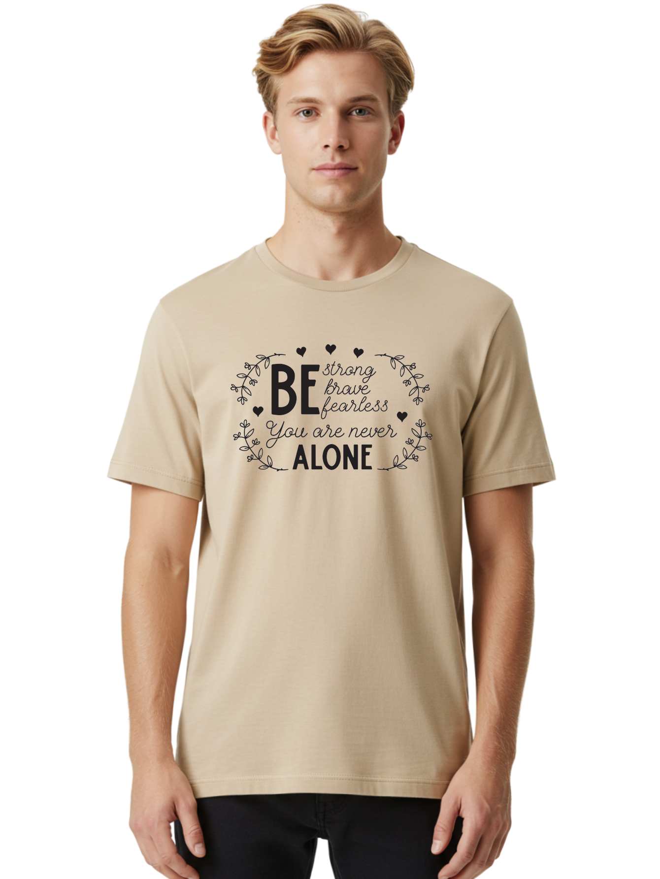 Be-Strong-Brave-Fearless-You-Are-Never-Alone Men'S Graphic Tee, 100% Cotton, Comfortable Casual Summer Wear, Machine Washable, Motivational Quote, Inspirational Message, Empowerment, Mental Health Awareness, Positivity, Uplifting Words, Aac502 14