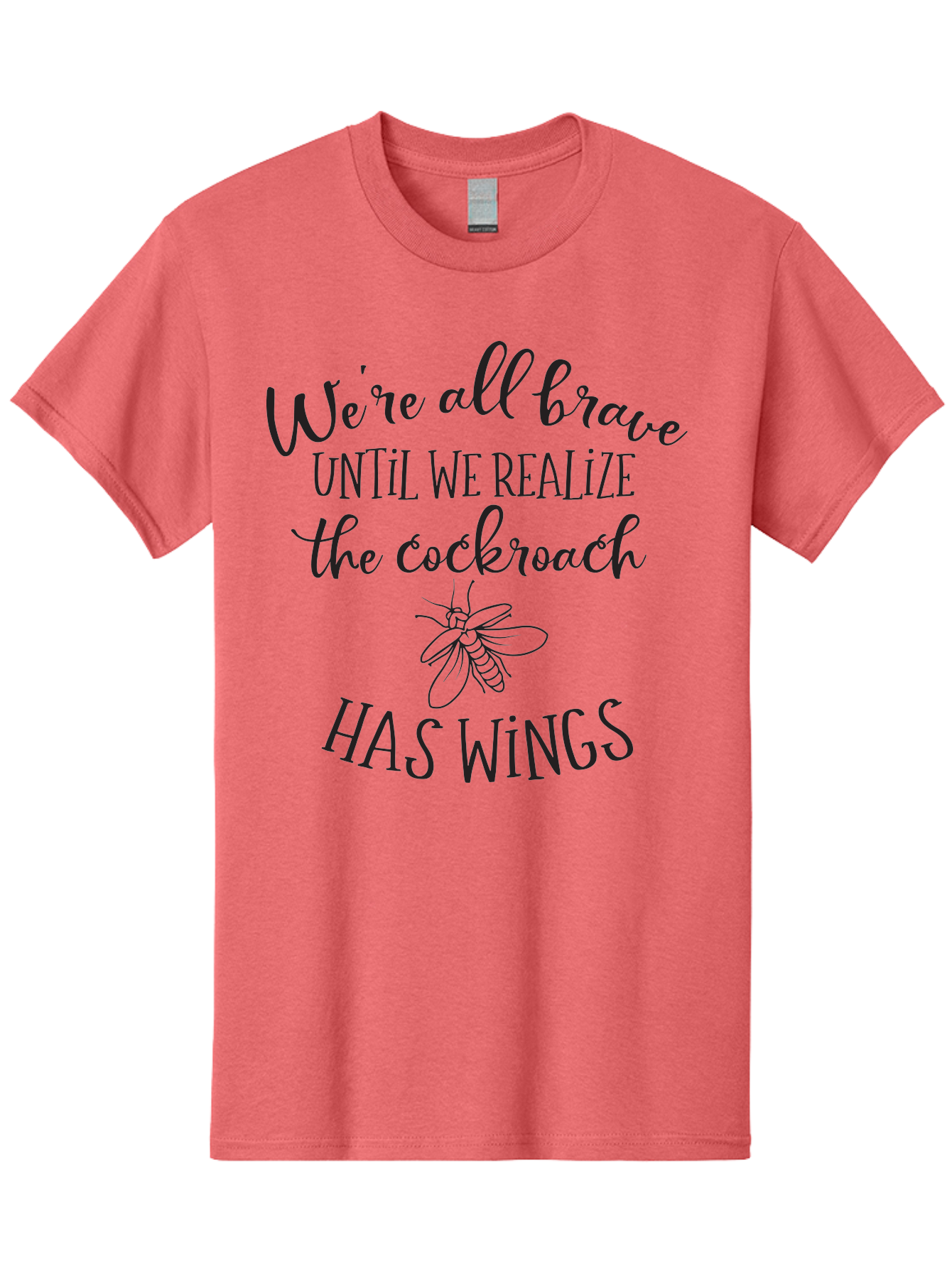 Cockroach-Quote Men'S Graphic Tee, 100% Cotton, Comfortable Casual Summer Wear, Machine Washable, Inspirational Quote, Funny Saying, Cockroach Humor, Brave Until, Insect Wings, Quirky Phrase, Dark Humor Joke, Insect Illustration Aac597 21