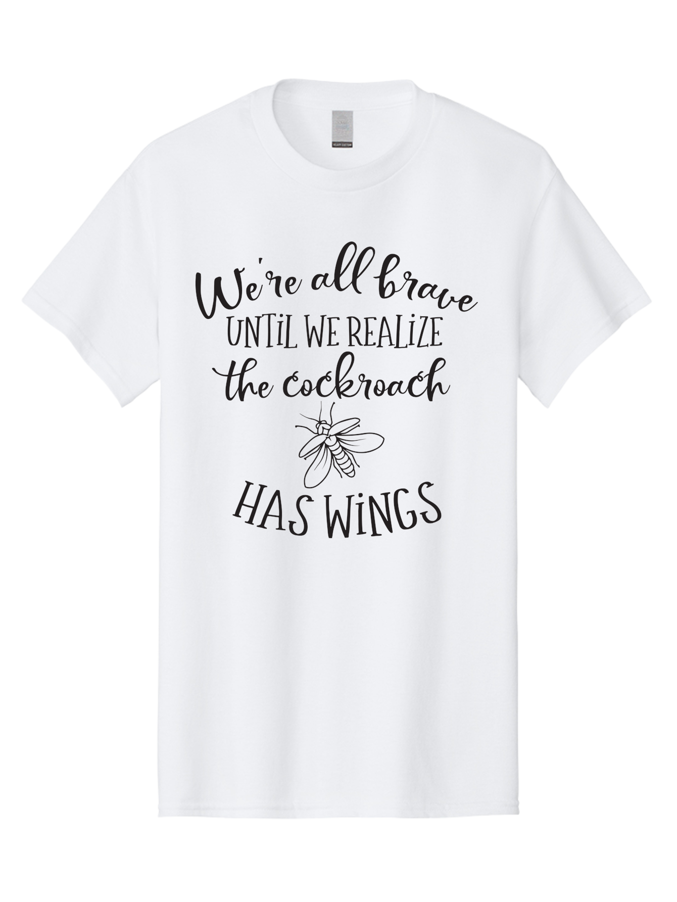 Cockroach-Quote Men'S Graphic Tee, 100% Cotton, Comfortable Casual Summer Wear, Machine Washable, Inspirational Quote, Funny Saying, Cockroach Humor, Brave Until, Insect Wings, Quirky Phrase, Dark Humor Joke, Insect Illustration Aac597 17