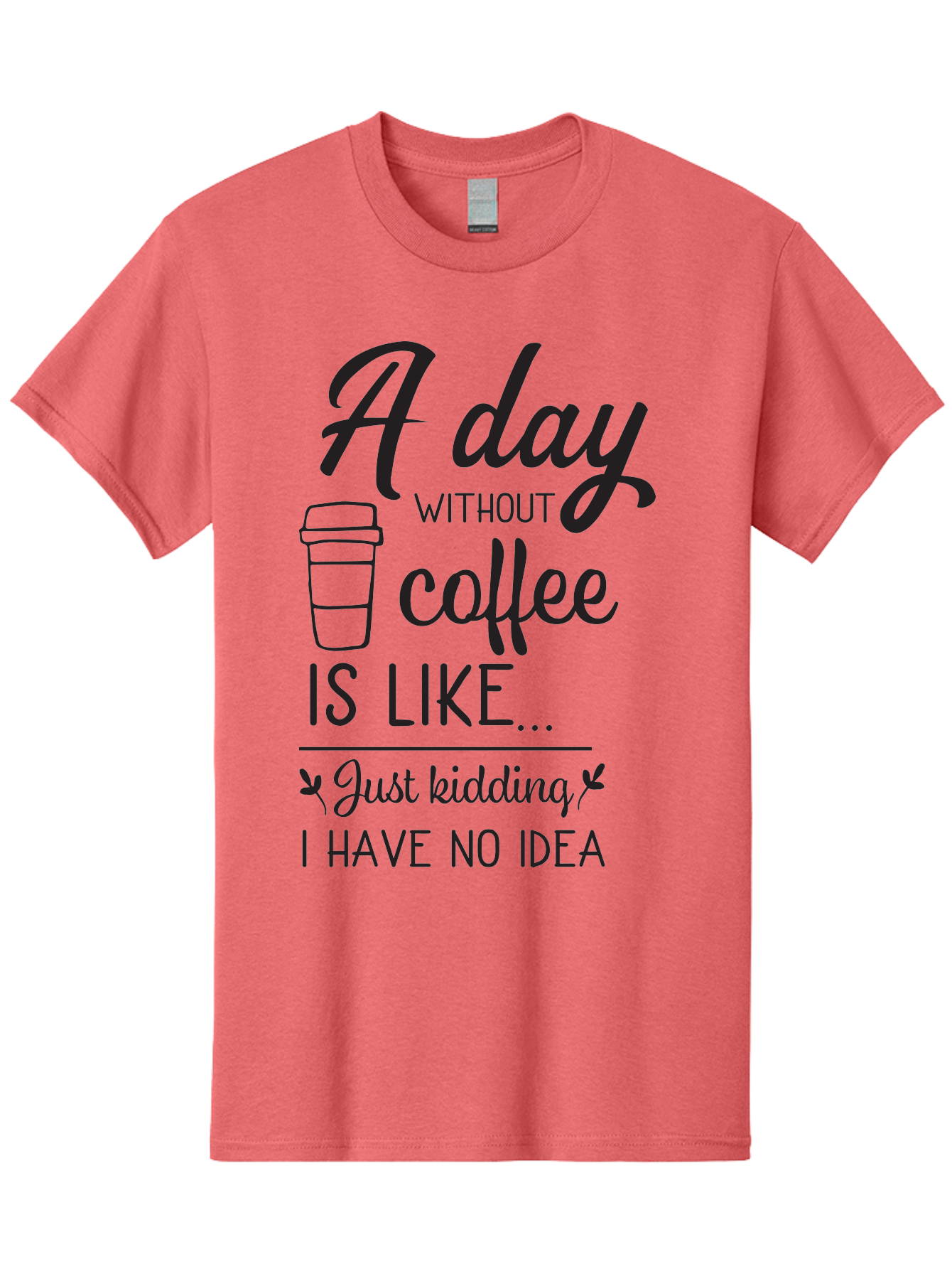 Day-Without-Coffee-Is-Like Men'S Graphic Tee, 100% Cotton, Comfortable Casual Summer Wear, Machine Washable, Humorous Quote, Coffee Lover, Funny Saying, Coffee Addiction, Coffee Quote, Coffee Humor, Caffeine Fix, Morning Coffee, Aac627 27