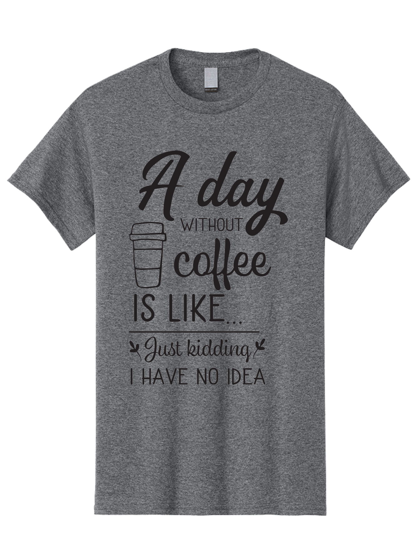 Day-Without-Coffee-Is-Like Men'S Graphic Tee, 100% Cotton, Comfortable Casual Summer Wear, Machine Washable, Humorous Quote, Coffee Lover, Funny Saying, Coffee Addiction, Coffee Quote, Coffee Humor, Caffeine Fix, Morning Coffee, Aac627 3