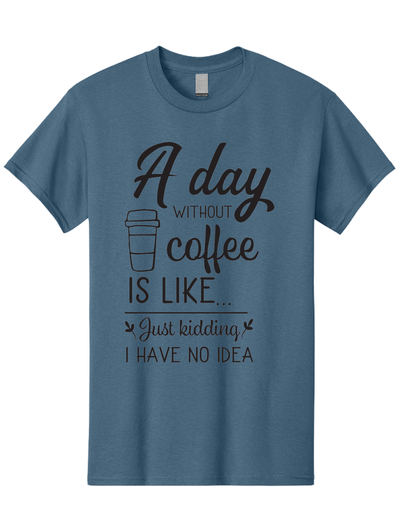 Day-Without-Coffee-Is-Like Men'S Graphic Tee, 100% Cotton, Comfortable Casual Summer Wear, Machine Washable, Humorous Quote, Coffee Lover, Funny Saying, Coffee Addiction, Coffee Quote, Coffee Humor, Caffeine Fix, Morning Coffee, Aac627 15