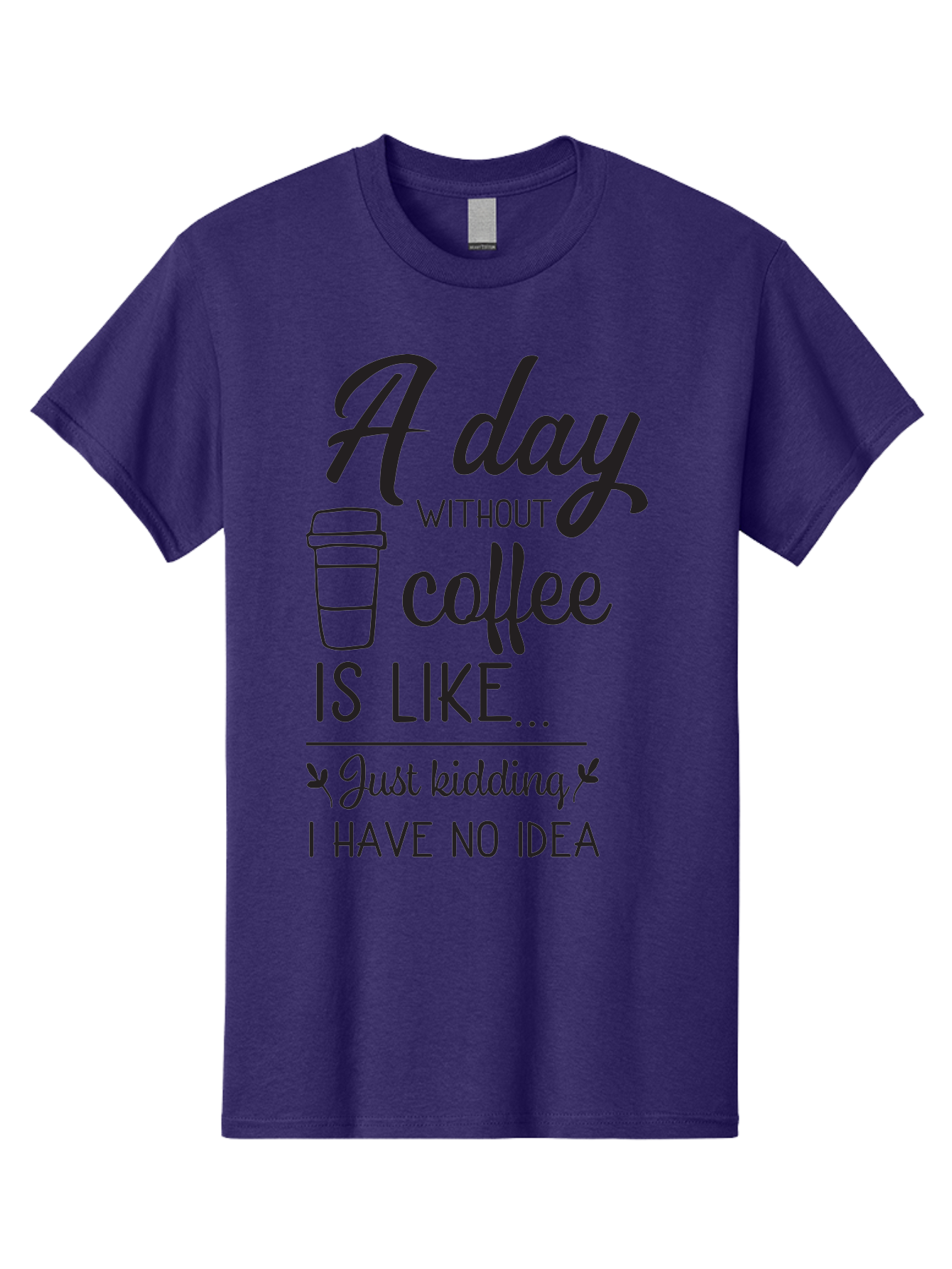 Day-Without-Coffee-Is-Like Men'S Graphic Tee, 100% Cotton, Comfortable Casual Summer Wear, Machine Washable, Humorous Quote, Coffee Lover, Funny Saying, Coffee Addiction, Coffee Quote, Coffee Humor, Caffeine Fix, Morning Coffee, Aac627 21