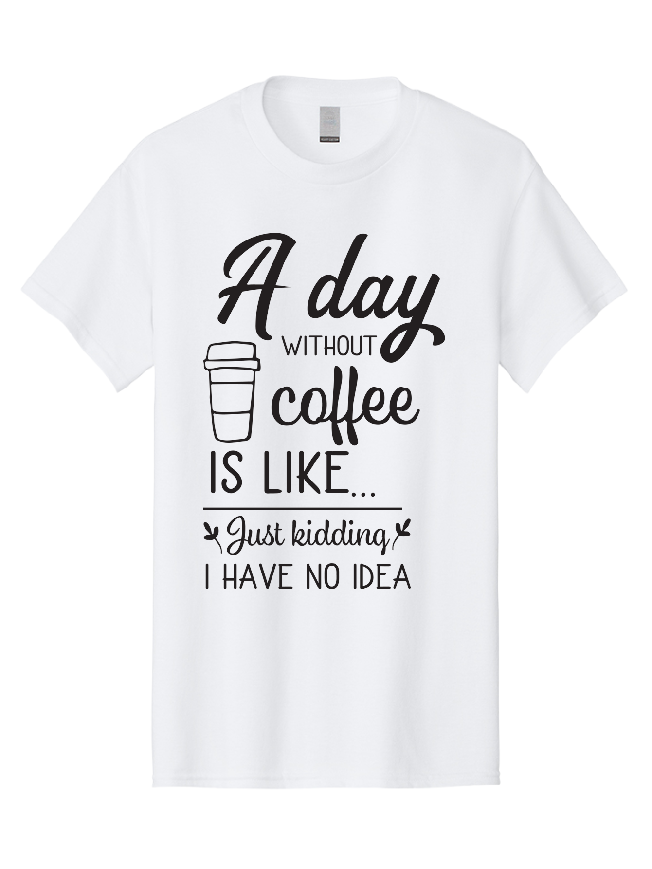 Day-Without-Coffee-Is-Like Men'S Graphic Tee, 100% Cotton, Comfortable Casual Summer Wear, Machine Washable, Humorous Quote, Coffee Lover, Funny Saying, Coffee Addiction, Coffee Quote, Coffee Humor, Caffeine Fix, Morning Coffee, Aac627 13