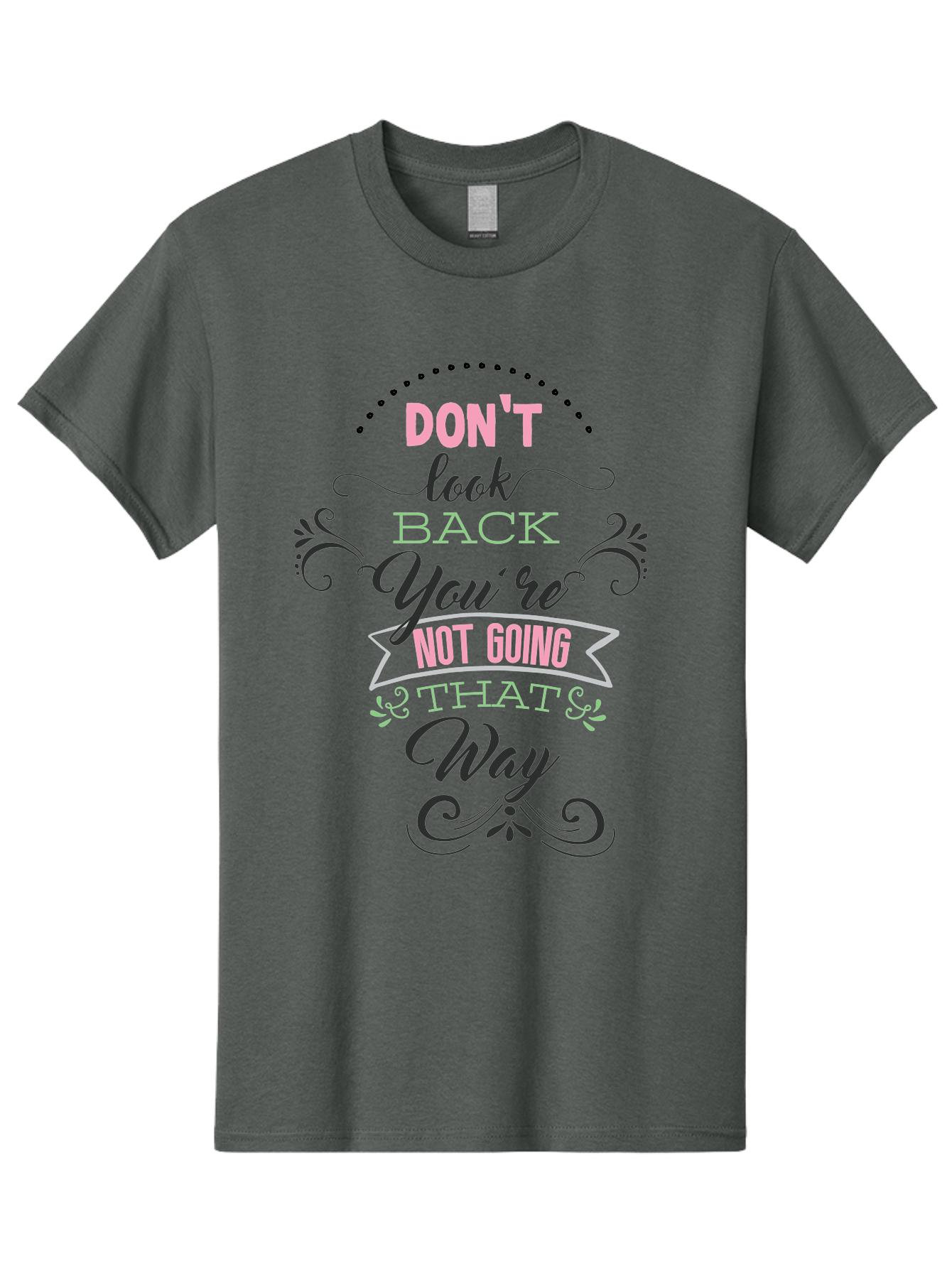 Don-T-Look-Back-You-Re-Not-Going-That-Way Men'S Graphic Tee, 100% Cotton, Comfortable Casual Summer Wear, Machine Washable, Motivational Quote, Inspirational Message, Positive Affirmation, Life Advice, Move Forward, Don'T Look Back, Aac655 5