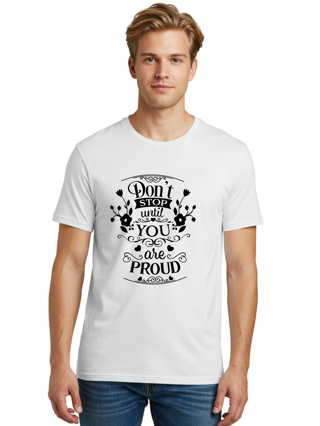 Don-T-Stop-Until-You-Are-Proud Men'S Graphic Tee, 100% Cotton, Comfortable Casual Summer Wear, Machine Washable, Inspirational Quote, Motivational Message, Don'T Stop Until You Are Proud, Floral Designs, Hearts, Motivational Typography, Aac657 16