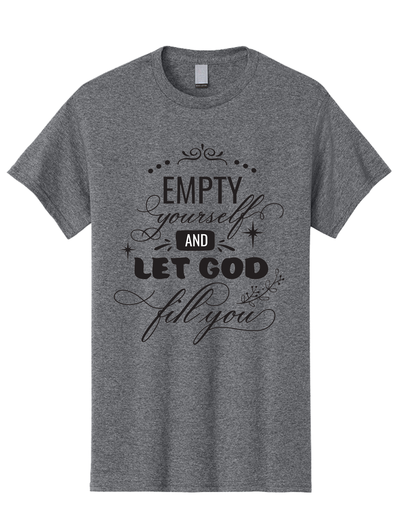 Empty-Yourself-And-Let-God-Fill-You Men'S Graphic Tee, 100% Cotton, Comfortable Casual Summer Wear, Machine Washable, Inspirational Quote, Motivational Words, Spiritual Guidance, Faith-Based Message, Positive Affirmation, Inner Peace, Aac686 17