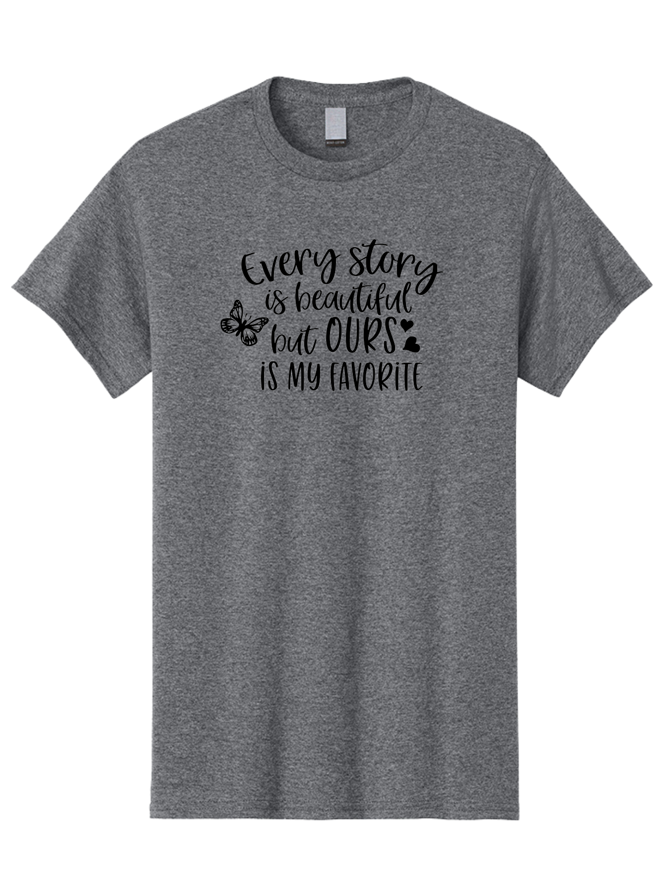 Every-Story-Is-Beautiful-But-Ours-Is-My-Favorite Men'S Graphic Tee, 100% Cotton, Comfortable Casual Summer Wear, Machine Washable, Love Quote, Romantic Phrase, Couple Goals, Relationship Inspiration, Black Lettering, Butterfly Symbol, Aac691 25