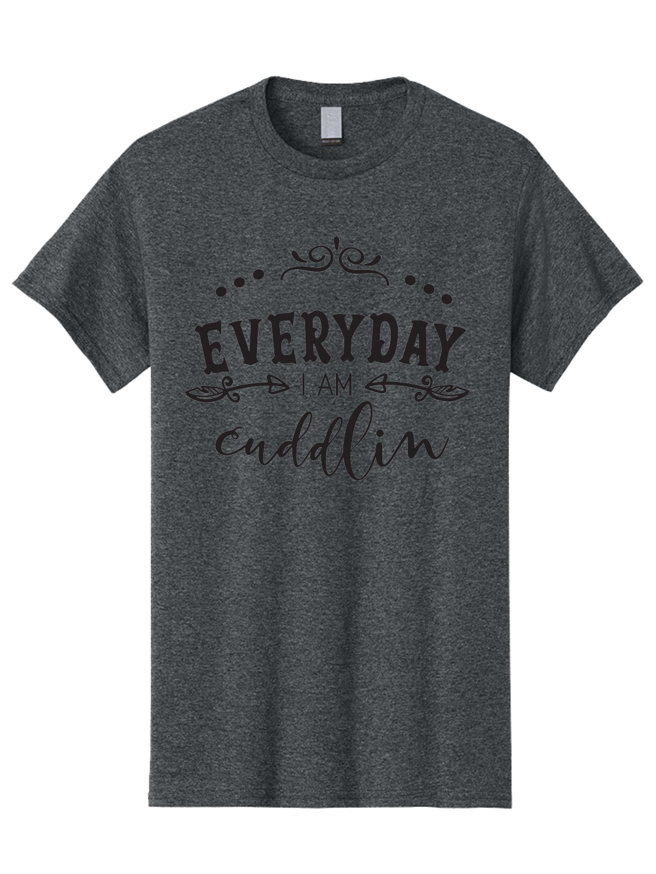 Everyday-I-Am-Cuddlin Men'S Graphic Tee, 100% Cotton, Comfortable Casual Summer Wear, Machine Washable, Cuddling Quote, Everyday Affirmations, Positive Vibes, Inspirational Quote, Funny Saying, Cute Design, Motivational Text, Affirmation Art, Aac692 13