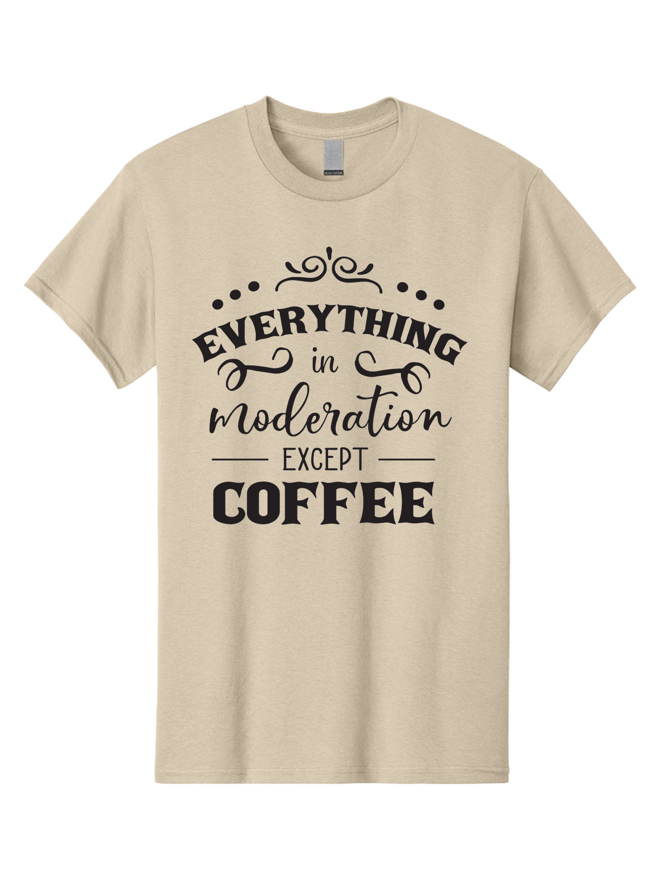 Everything-In-Moderation-Except-Coffee Men'S Graphic Tee, 100% Cotton, Comfortable Casual Summer Wear, Machine Washable, Coffee Quote, Motivational Quote, Inspirational Quote, Funny Quote, Coffee Lover, Coffee Humor, Coffee Culture, Aac694 21