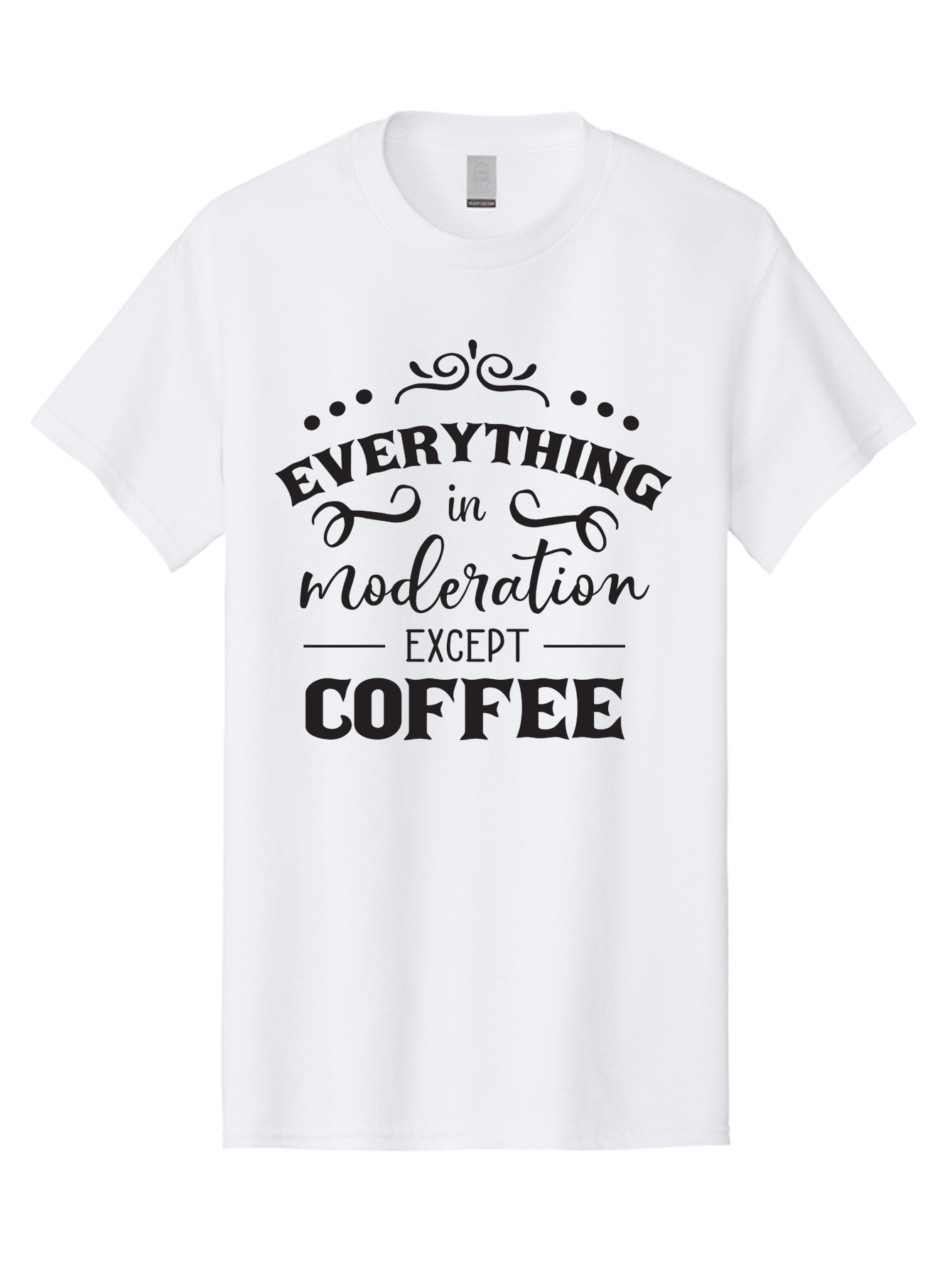 Everything-In-Moderation-Except-Coffee Men'S Graphic Tee, 100% Cotton, Comfortable Casual Summer Wear, Machine Washable, Coffee Quote, Motivational Quote, Inspirational Quote, Funny Quote, Coffee Lover, Coffee Humor, Coffee Culture, Aac694 3