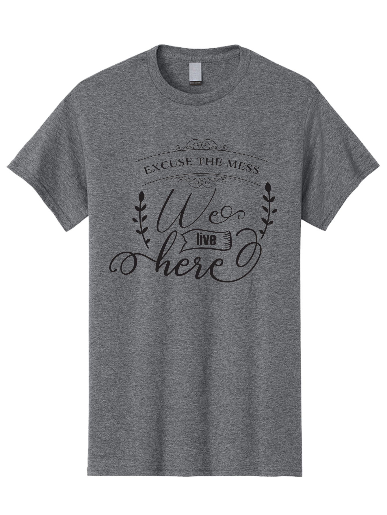 Excuse-The-Mess-We-Live-Here Men'S Graphic Tee, 100% Cotton, Comfortable Casual Summer Wear, Machine Washable, Excuse The Mess, We Live Here, Home Decor Sign, Quirky Wall Art, Funny Saying, Decorative Typography, Modern Home Accessories, Aac696 17