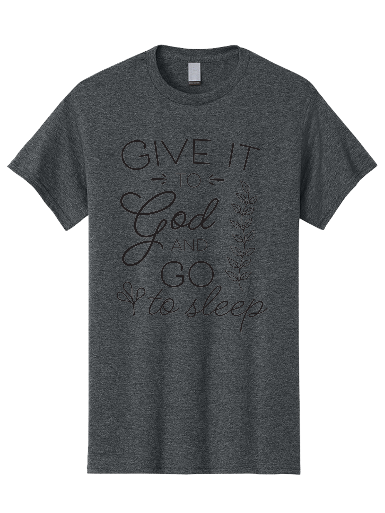Give-It-To-God-And-Go-To-Sleep Men'S Graphic Tee, 100% Cotton, Comfortable Casual Summer Wear, Machine Washable, Inspiring Quote, Motivational Phrase, Faith-Based Message, Relaxation Techniques, Stress Relief, Inspirational Words, Aac757 5