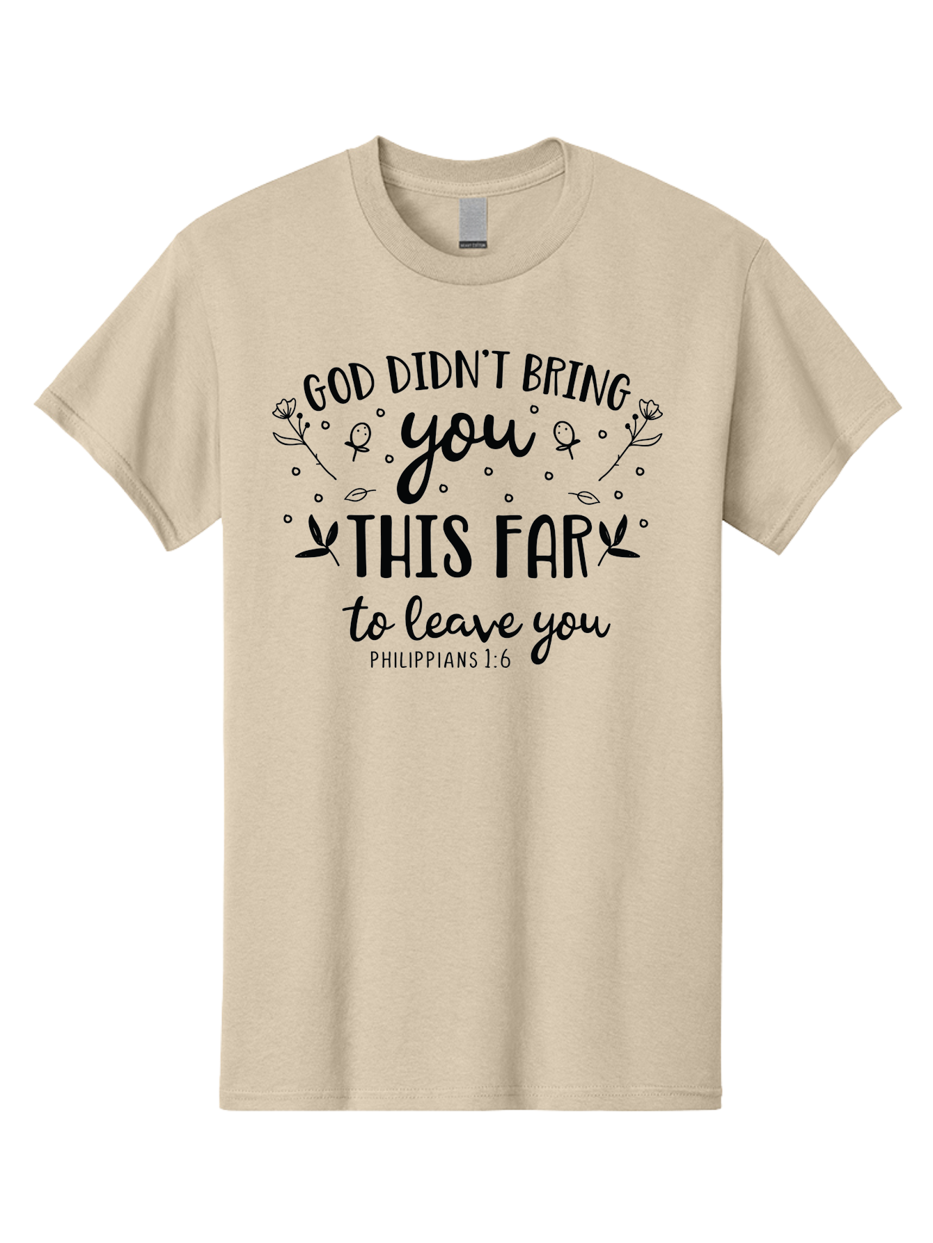 God-Didn-T-Bring-You-This-Far-To-Leave-You Men'S Graphic Tee, 100% Cotton, Comfortable Casual Summer Wear, Machine Washable, Inspirational Quote, God Didn'T Bring You This Far To Leave You, Motivational Words, Philippians 1:6, Aac762 11