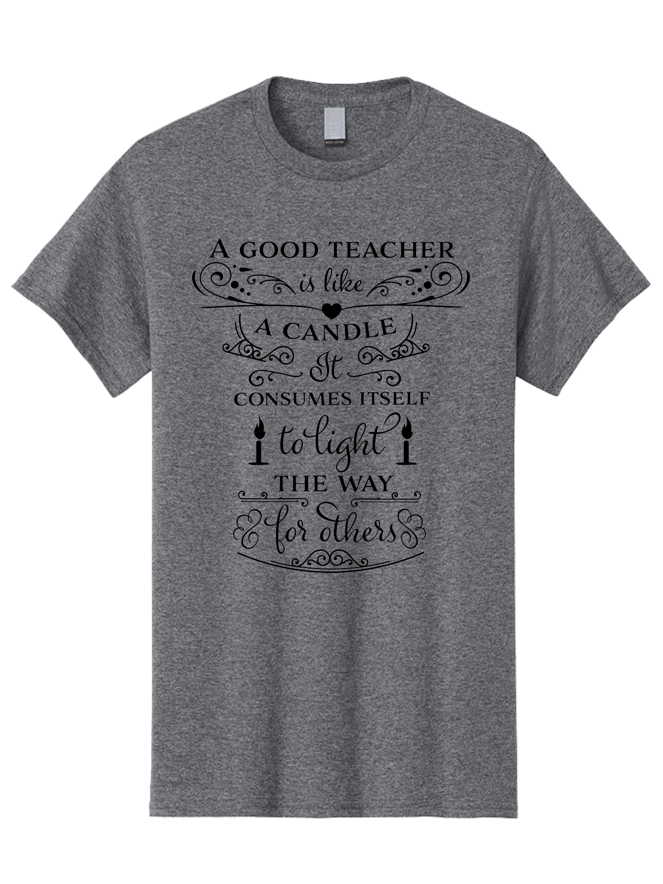 Good-Teacher-Candle-Quote Men'S Graphic Tee, 100% Cotton, Comfortable Casual Summer Wear, Machine Washable, Good Teacher, Inspirational Quote, Teacher Appreciation, Candle Metaphor, Selfless Dedication, Teacher'S Day Gift, Motivational Message Aac772 23