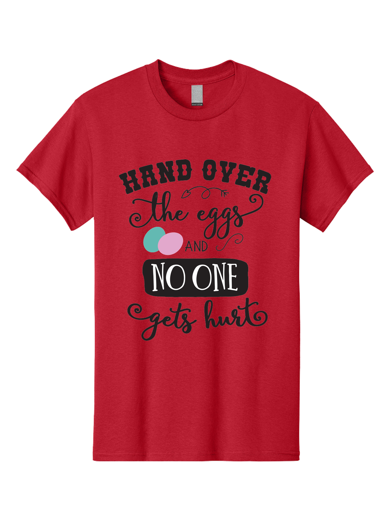 Hand-Over-The-Eggs Men'S Graphic Tee, 100% Cotton, Comfortable Casual Summer Wear, Machine Washable, Humorous Easter Quote, Funny Easter Eggs, Easter Egg Humor, Playful Easter Message, Hand Over The Eggs, No One Gets Hurt Aac790 25