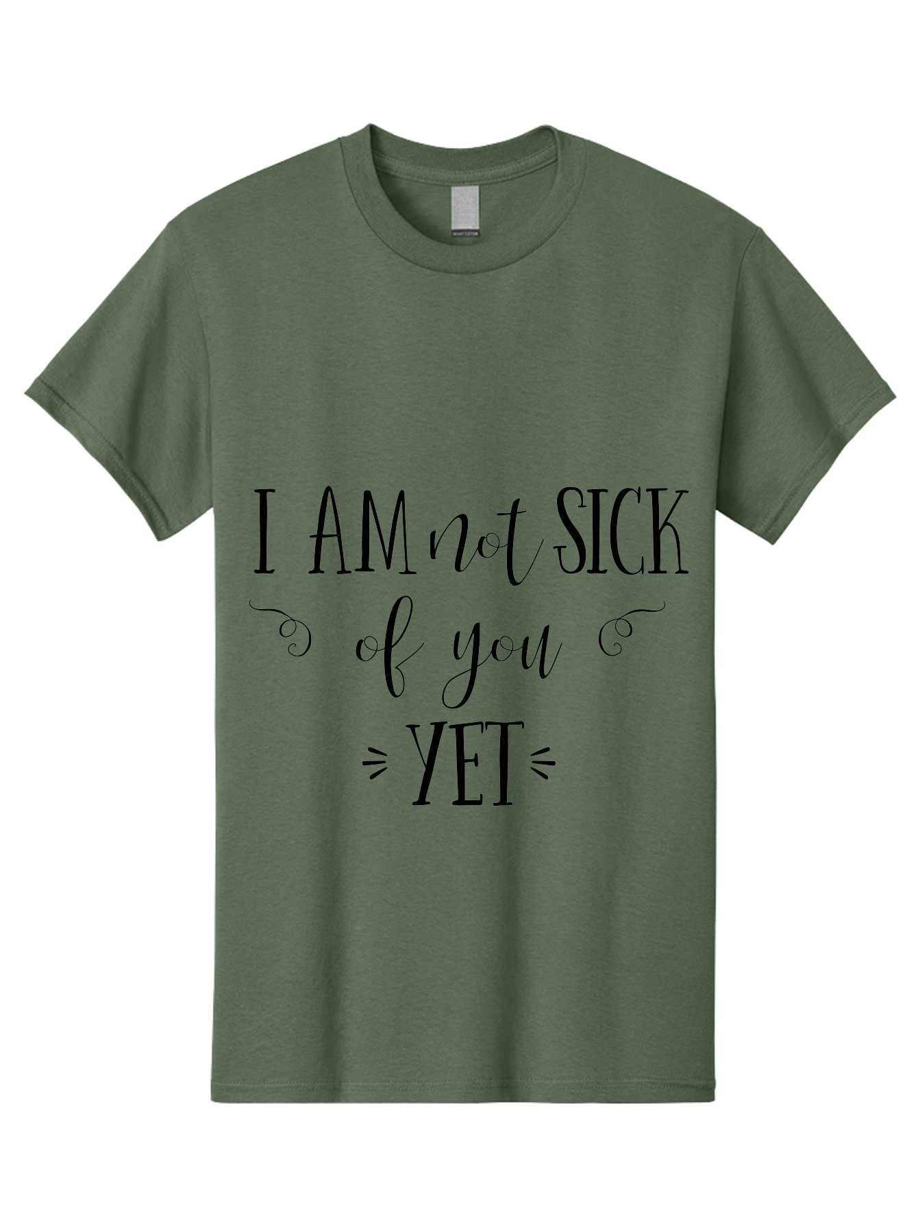I-Am-Not-Sick-Of-You-Yet Men'S Graphic Tee, 100% Cotton, Comfortable Casual Summer Wear, Machine Washable, Sarcastic Quotes, Funny Sayings, Witty Phrases, Humorous Text, Snarky Remarks, Playful Banter, Sassy Expressions, Relationship Humor Aac839 1