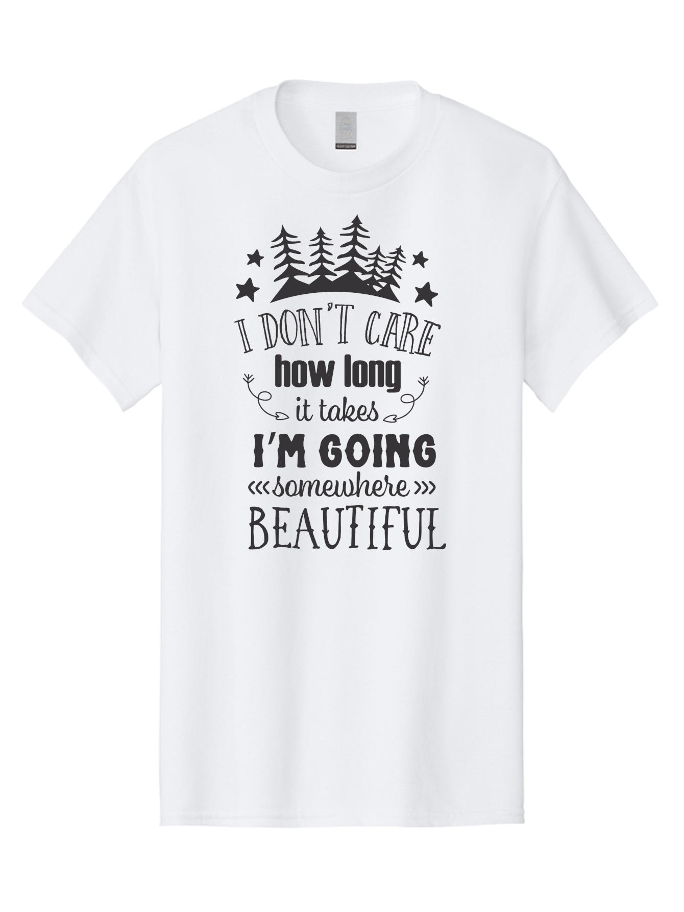 I-Don-T-Care-How-Long-It-Takes-I-M-Going-Somewhere-Beautiful Men'S Graphic Tee, 100% Cotton, Comfortable Casual Summer Wear, Machine Washable, Inspirational Quote, Motivational Phrase, Travel Inspiration, Wanderlust, Adventure Seeking, Aac843 1